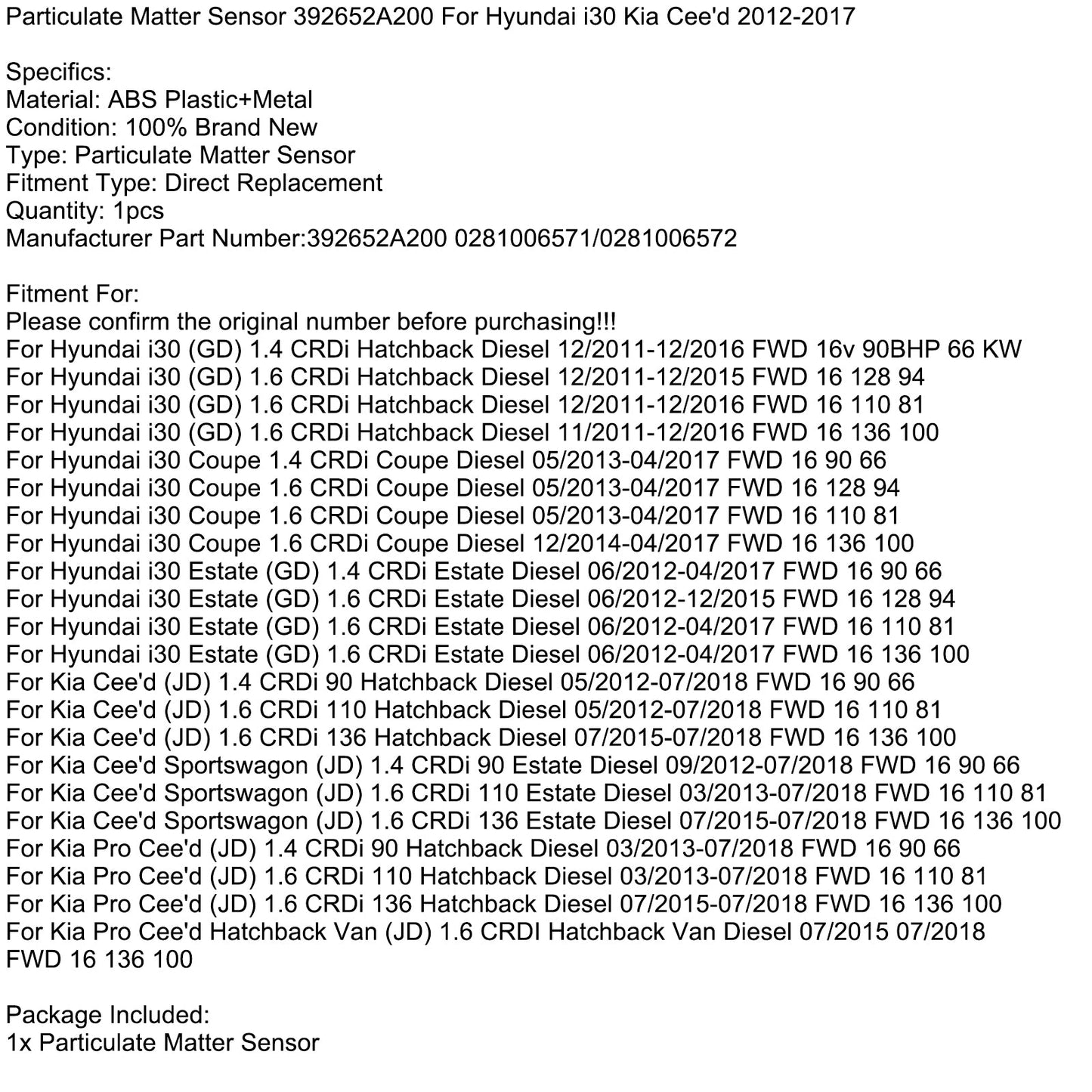 12/2011-12/2016 Hyundai i30 (GD) 1.6 CRDi Hatchback Diesel Particulate Matter Sensor 392652A200