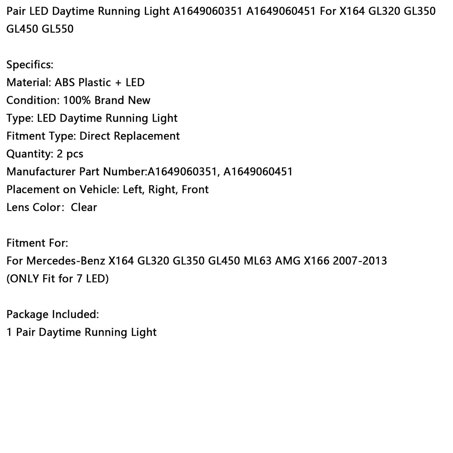 2007-2013 Mercedes-Benz X164 GL320 GL350 GL450 ML63 AMG X166 Pair LED Daytime Running Light A1649060351