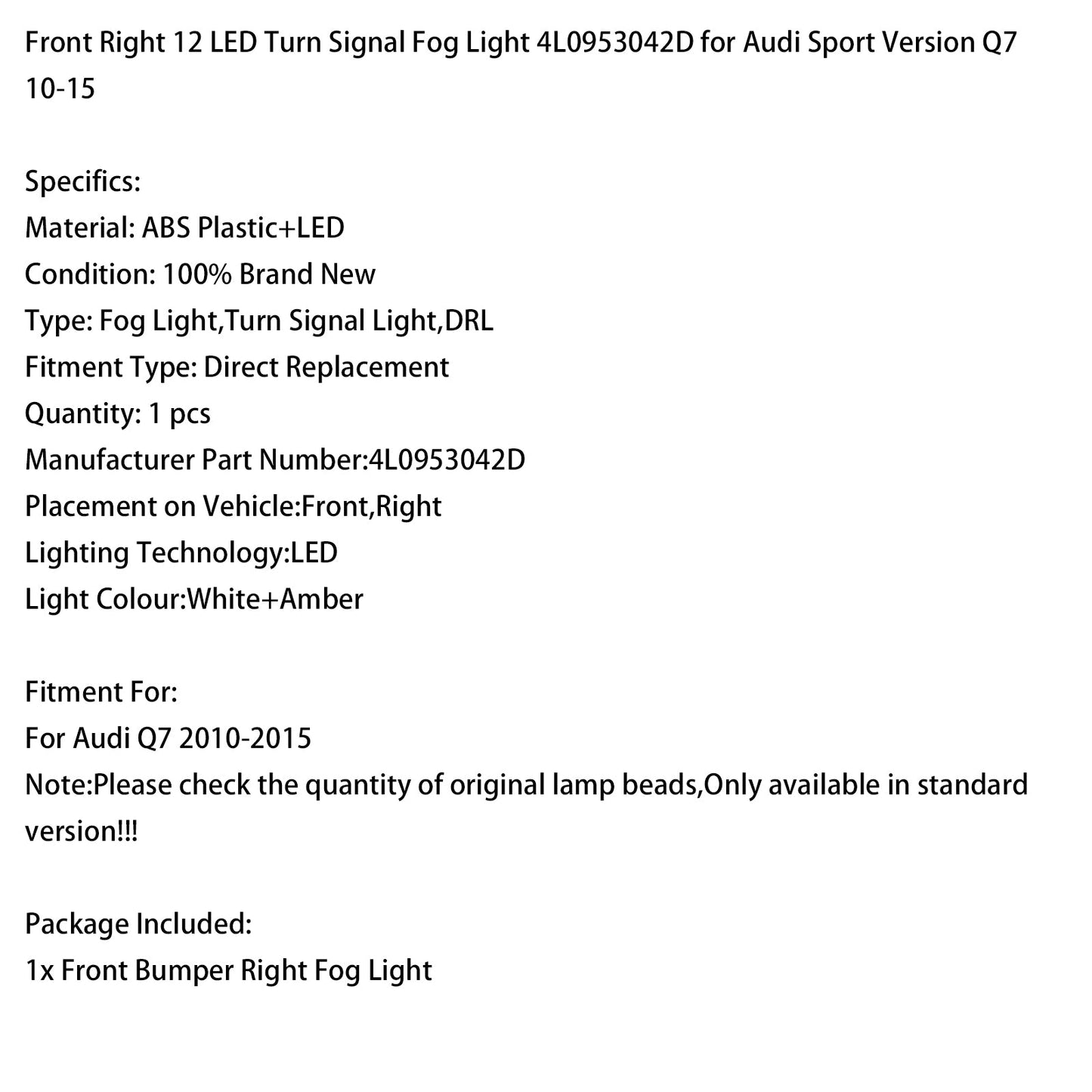 2010-2015 Audi Sport Version Q7 Front Right 12 LED Turn Signal Fog Light 4L0953042D