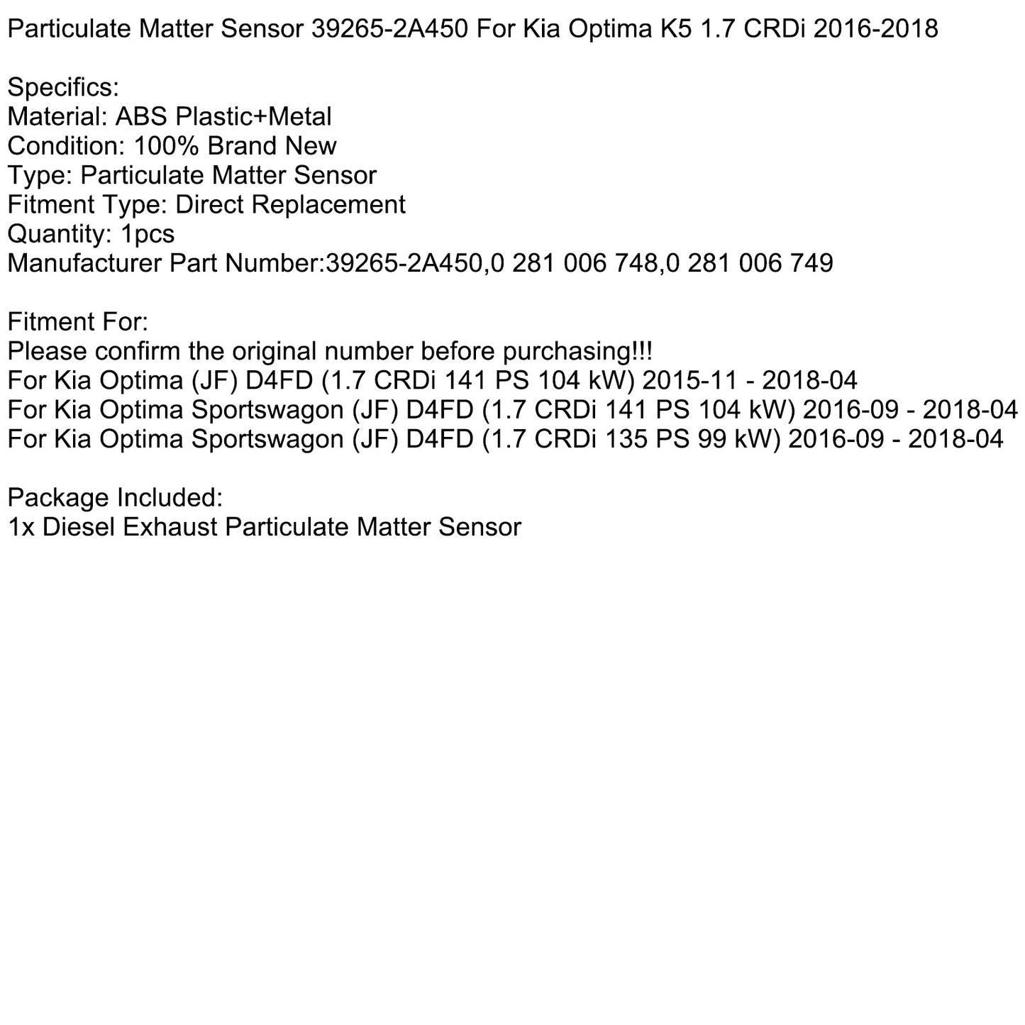 2016-09-2018-04 Kia Optima Sportswagon (JF) D4FD (1.7 CRDi 141 PS 104 kW) Particulate Matter Sensor 39265-2A450
