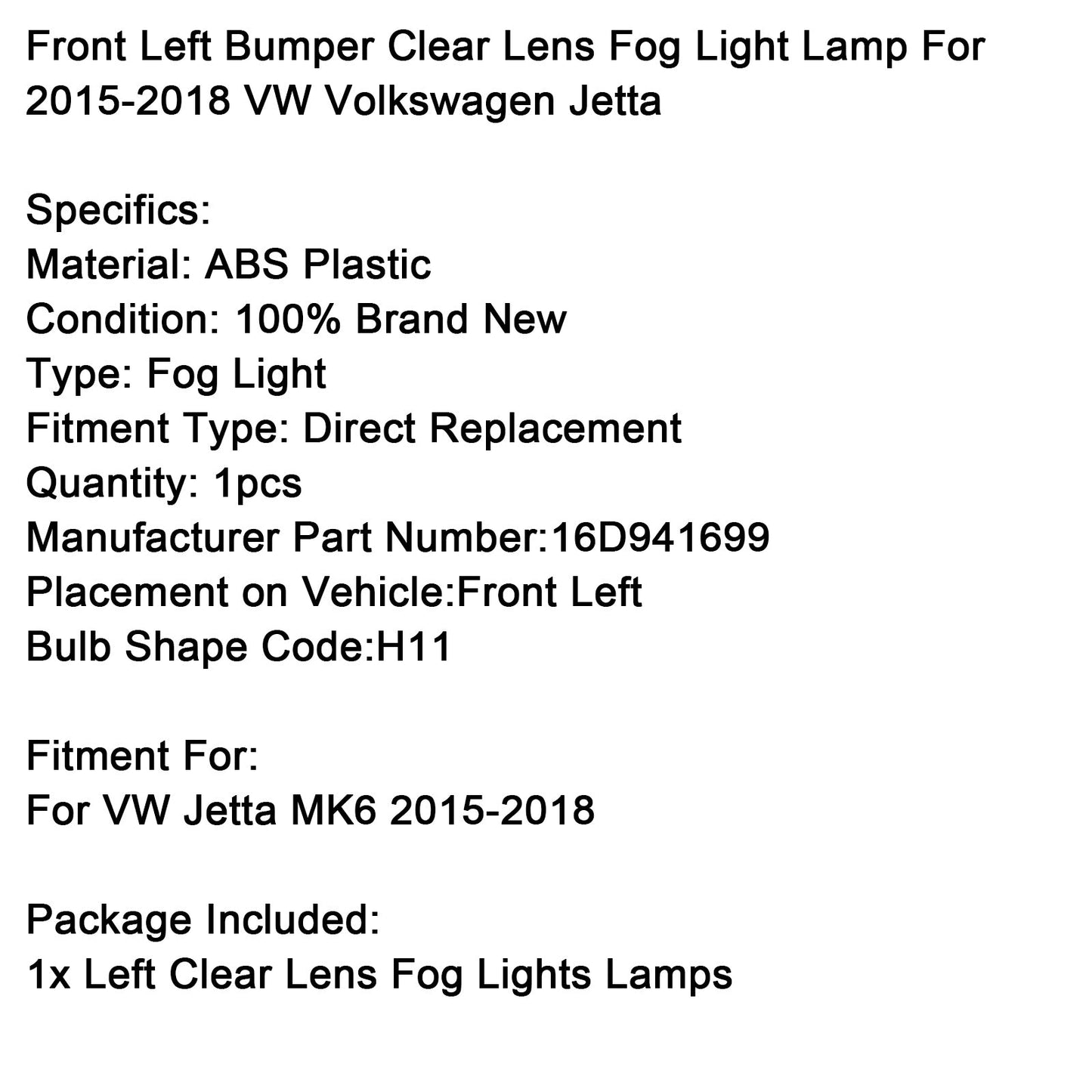 2015-2018 VW Volkswagen Jetta Front Left Bumper Clear Lens Fog Light Lamp