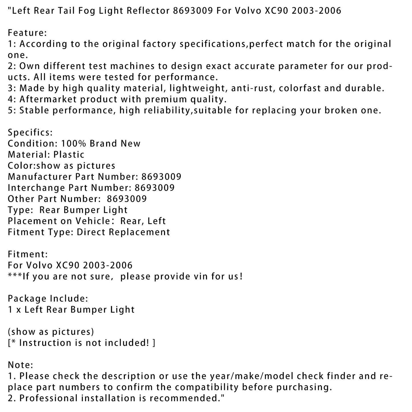 2003-2006 Volvo XC90 Left Rear Tail Fog Light Reflector 8693009