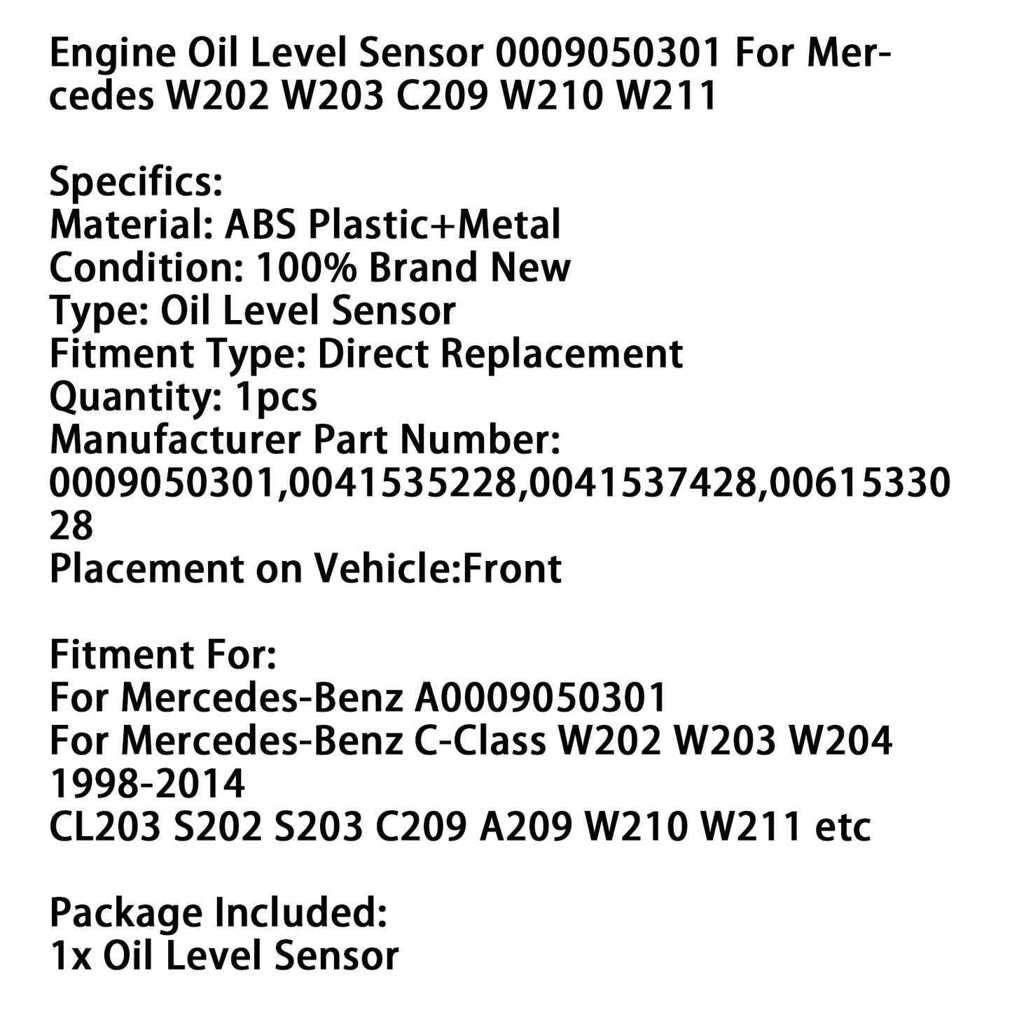 Engine Oil Level Sensor 0009050301 For Mercedes W202 W203 C209 W210 W211