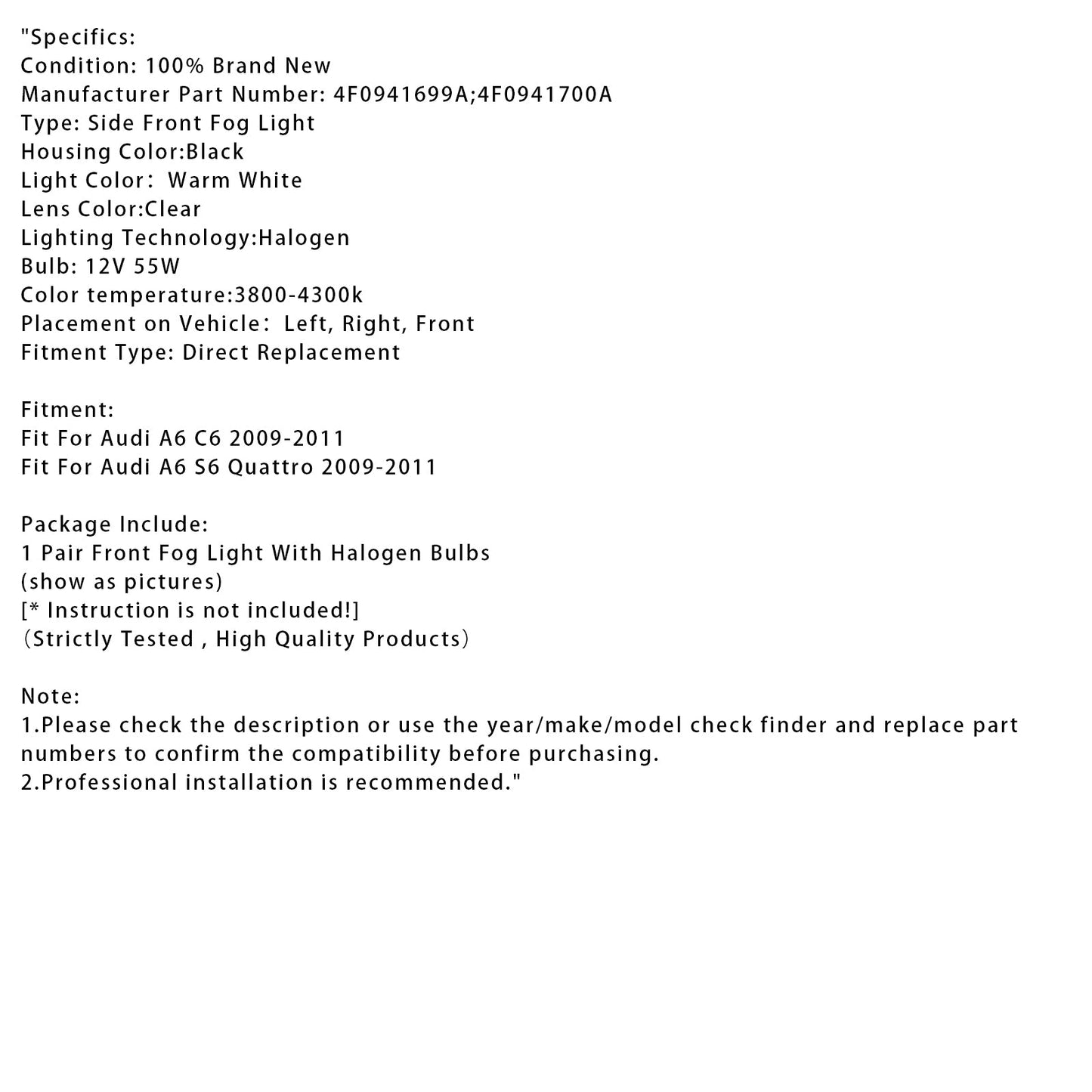 2009-2011 Audi A6 S6 Quattro Pair Front Bumper Driving Fog Light Lamps 4F0941699A