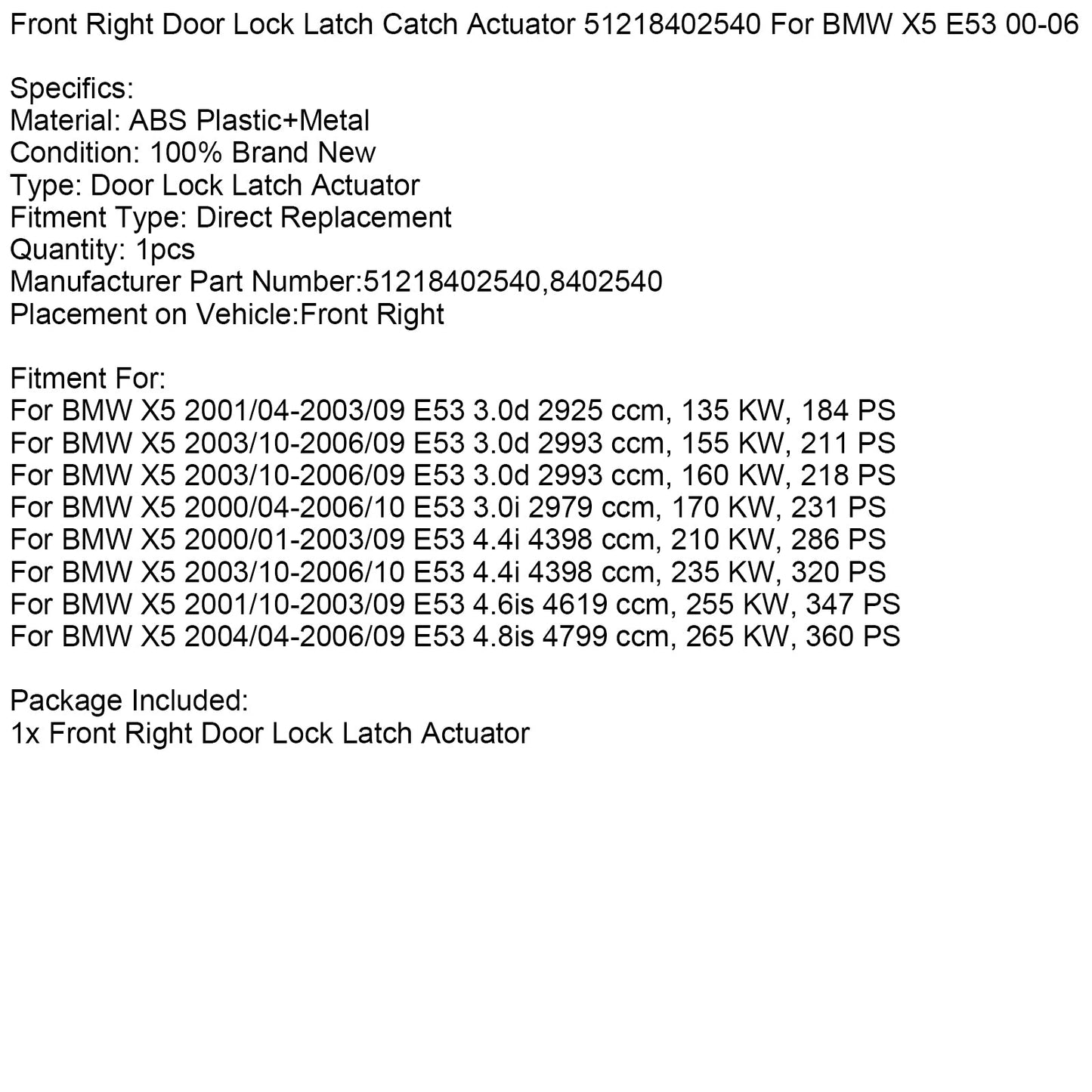 2000/04-2006/10 BMW X5 E53 3.0i 2979 ccm, 170 KW, 231 PS Front Right Door Lock Latch Catch Actuator 51218402540