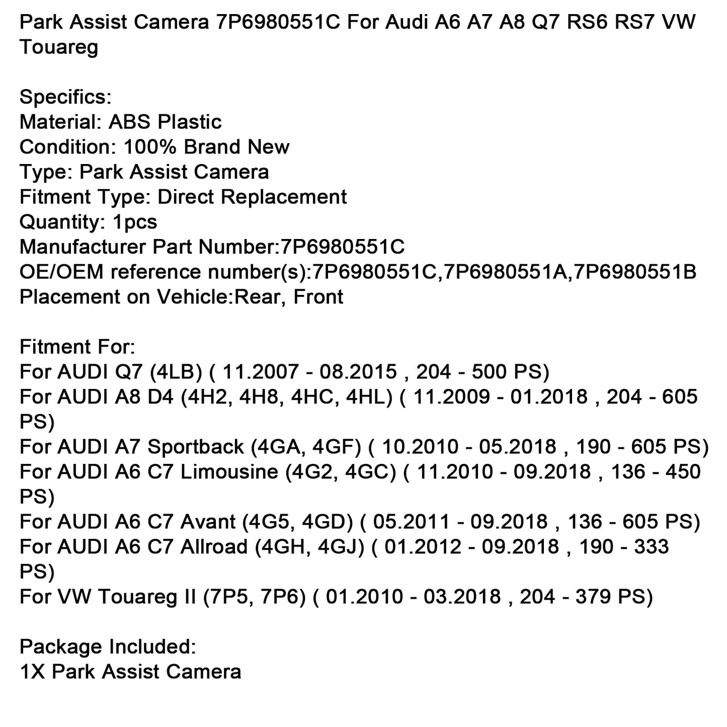 11.2010-09.2018 AUDI A6 C7 Limousine 4G2 4GC 136 - 450 PS Park Assist Camera 7P6980551C 7P6980551A