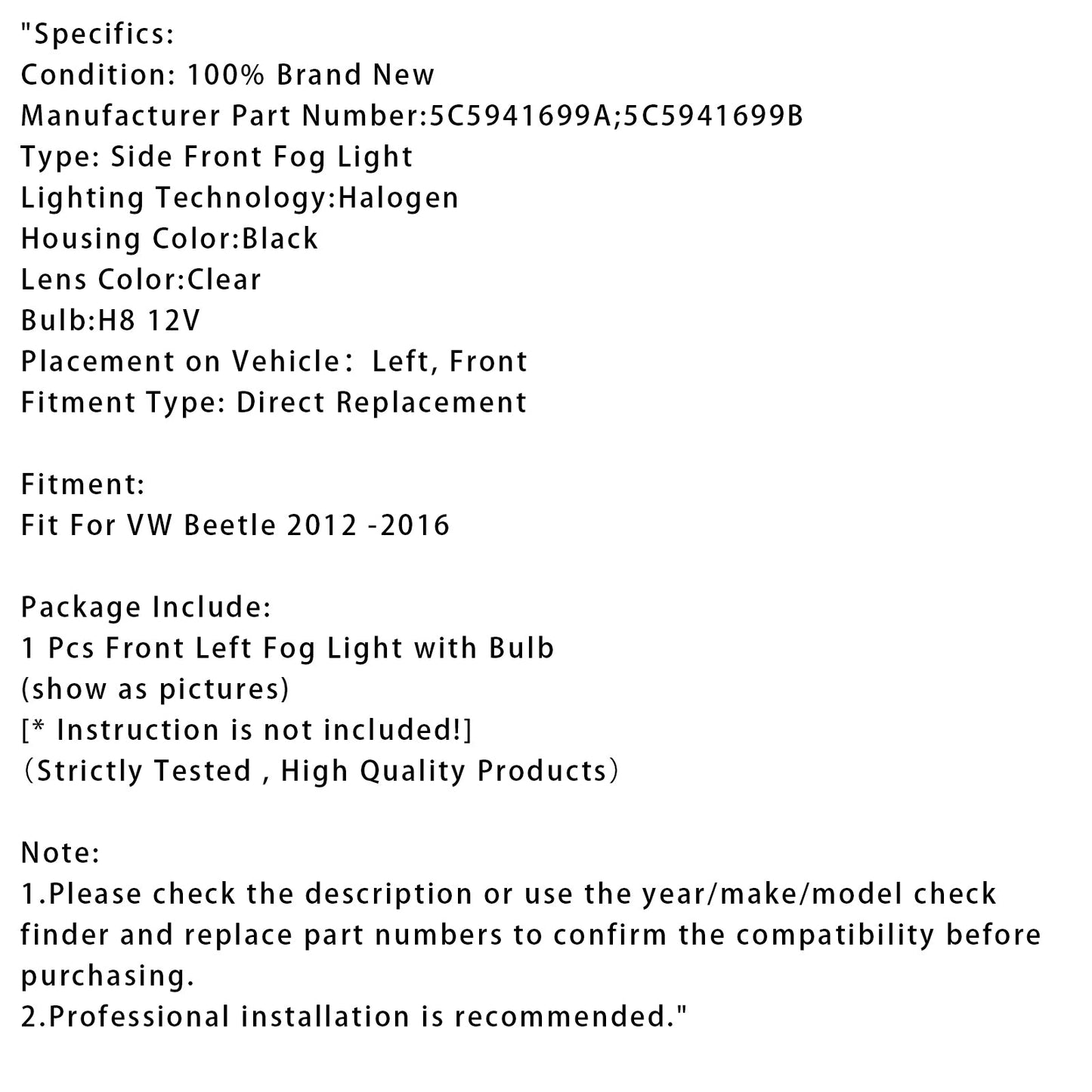 2012-2016 VW Beetle 1 Pcs Front Bumper Left Fog Light With Bulb 5C5941699A