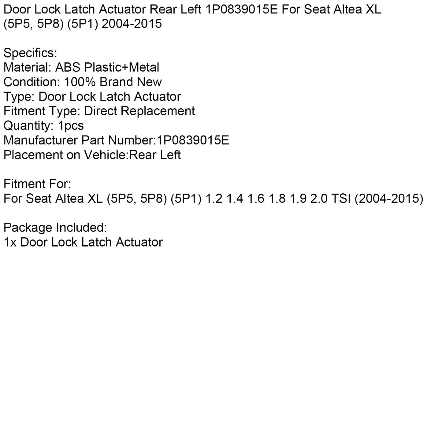 2004-2015 Seat Altea XL (5P5, 5P8) (5P1) 1.2 1.4 1.6 1.8 1.9 2.0 TSI Door Lock Actuator Rear Left 1P0839015E