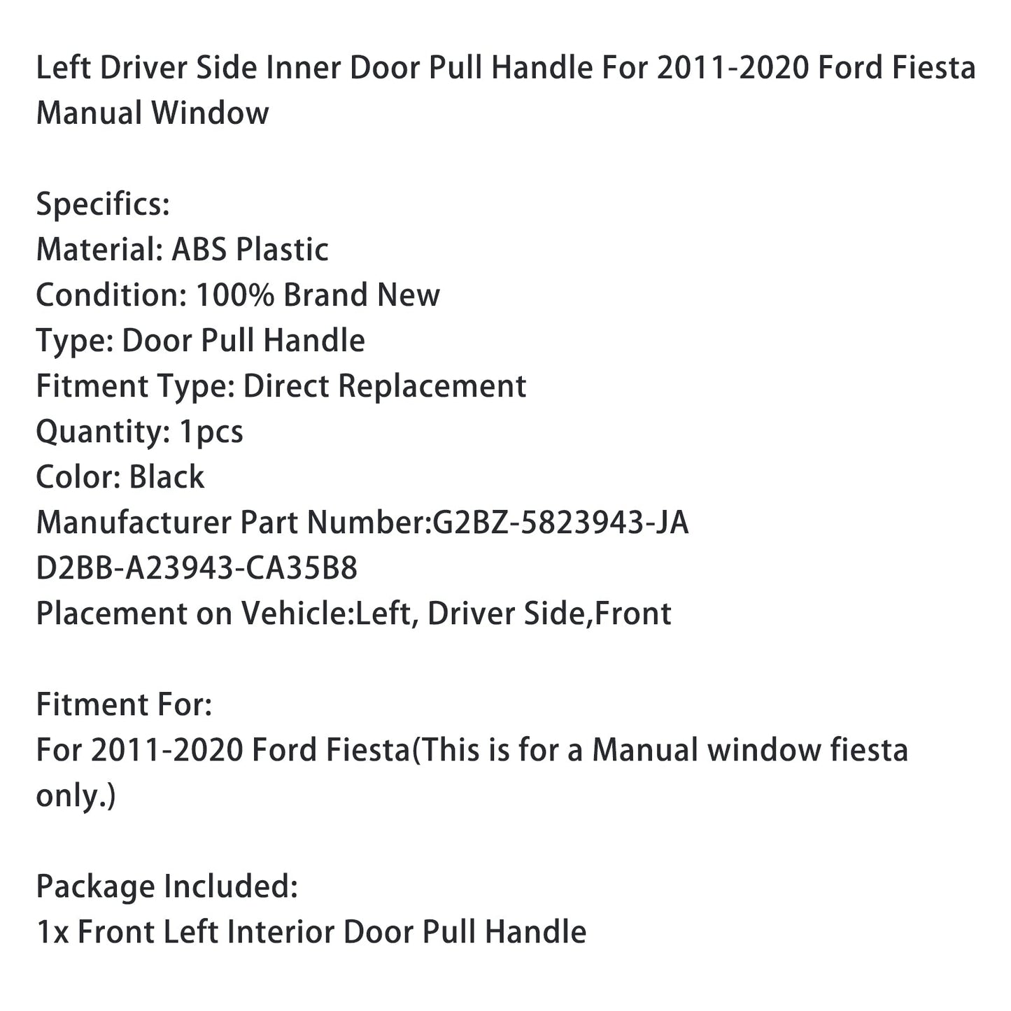 Left Driver Side Inner Door Pull Handle For Ford Fiesta Manual Window 2011-2020