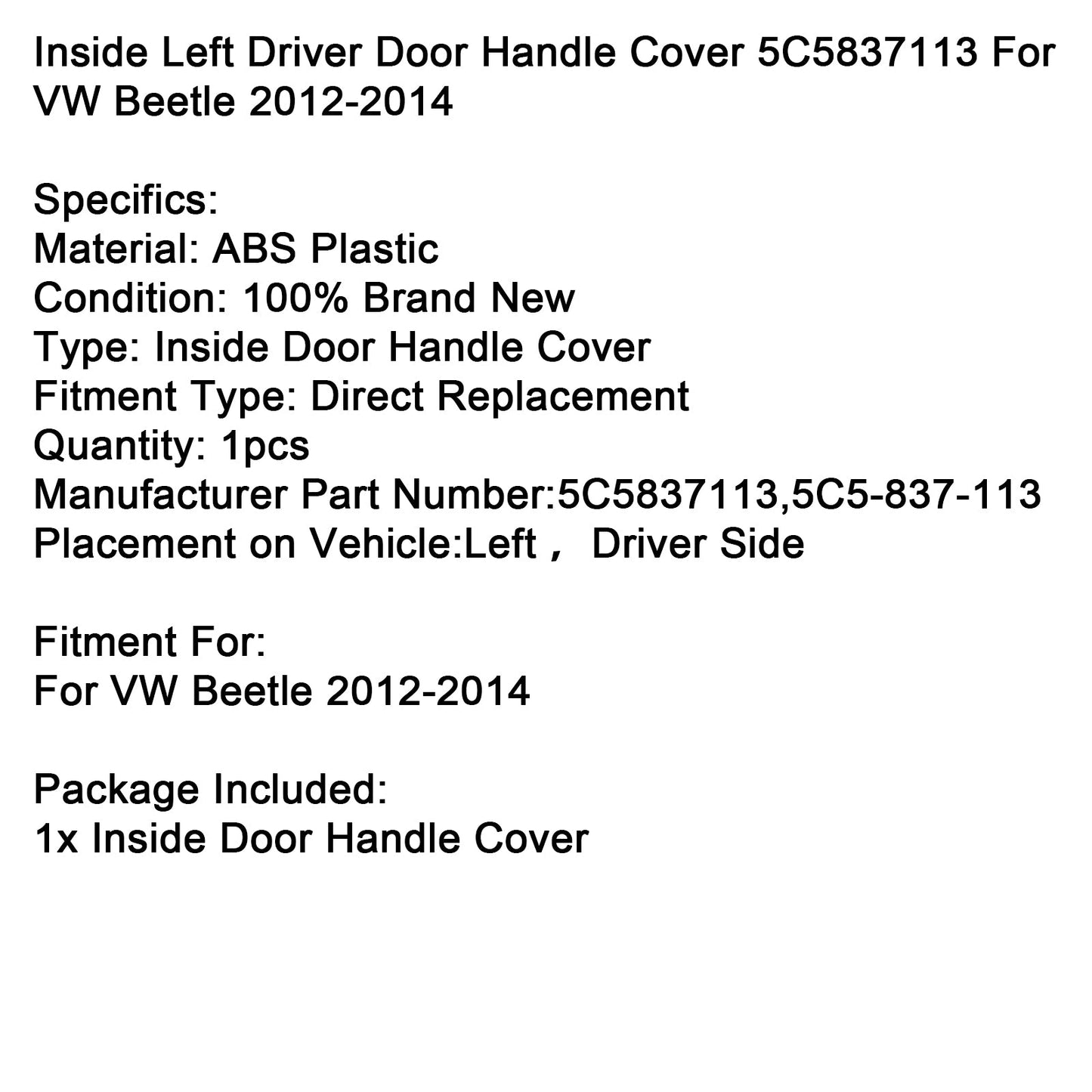 2012-2014 VW Beetle Inside Left Driver Door Handle Cover 5C5837113