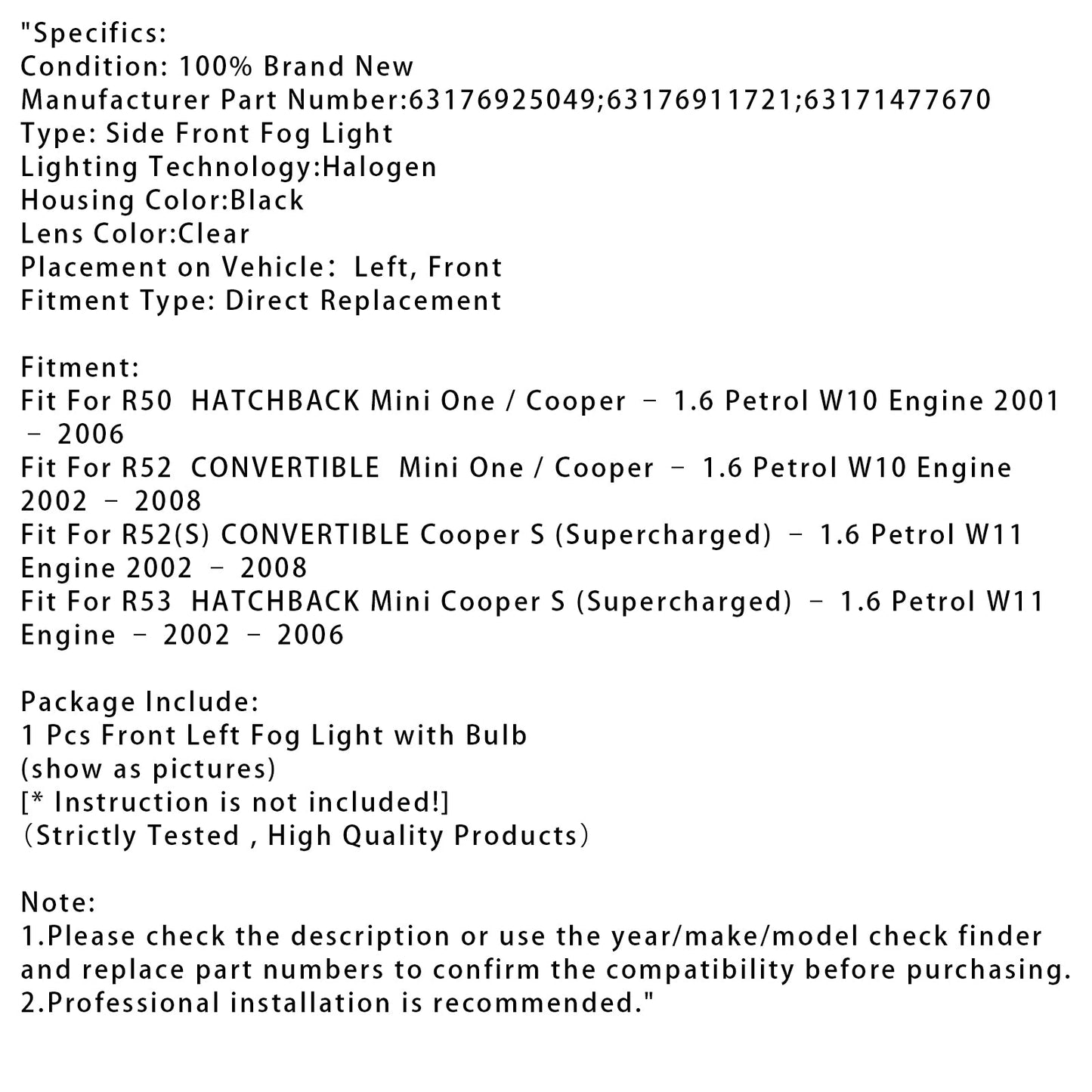 1 Pcs Front Bumper Left Fog Light For Mini Cooper One R50 R52 R53 63176925049