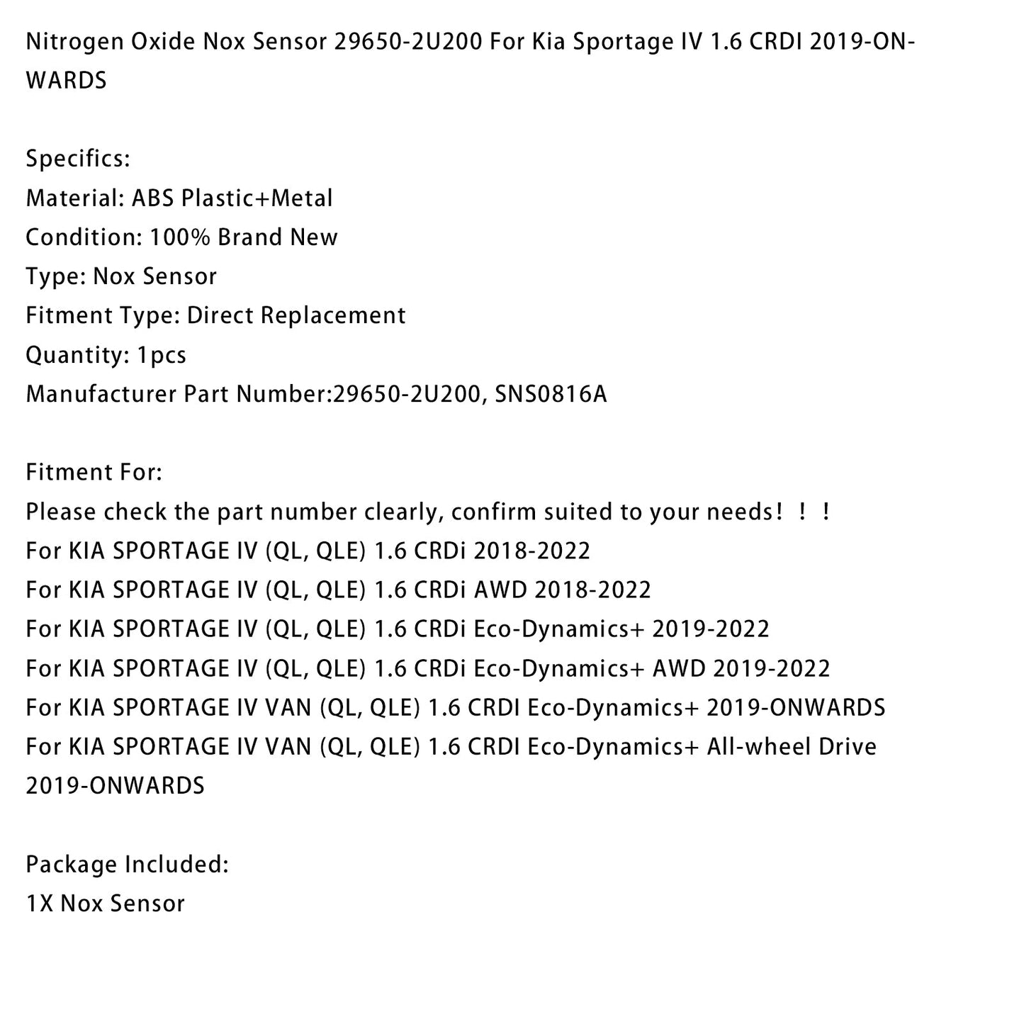 2019-ONWARDS KIA SPORTAGE IV VAN (QL, QLE) 1.6 CRDI Eco-Dynamics+ Nitrogen Oxide Nox Sensor 29650-2U200 SNS0816A