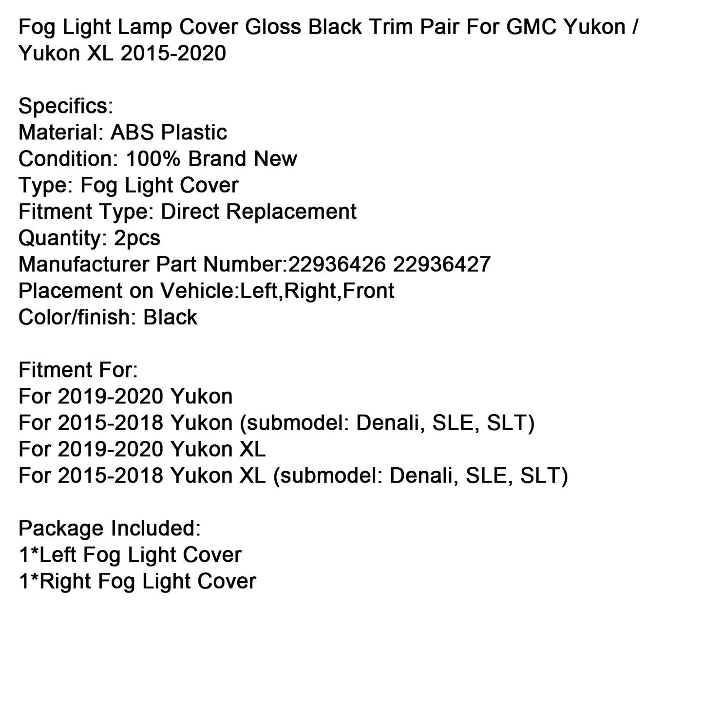 2019-2020 Yukon XL Fog Light Lamp Cover Gloss Black Trim Pair 22936426