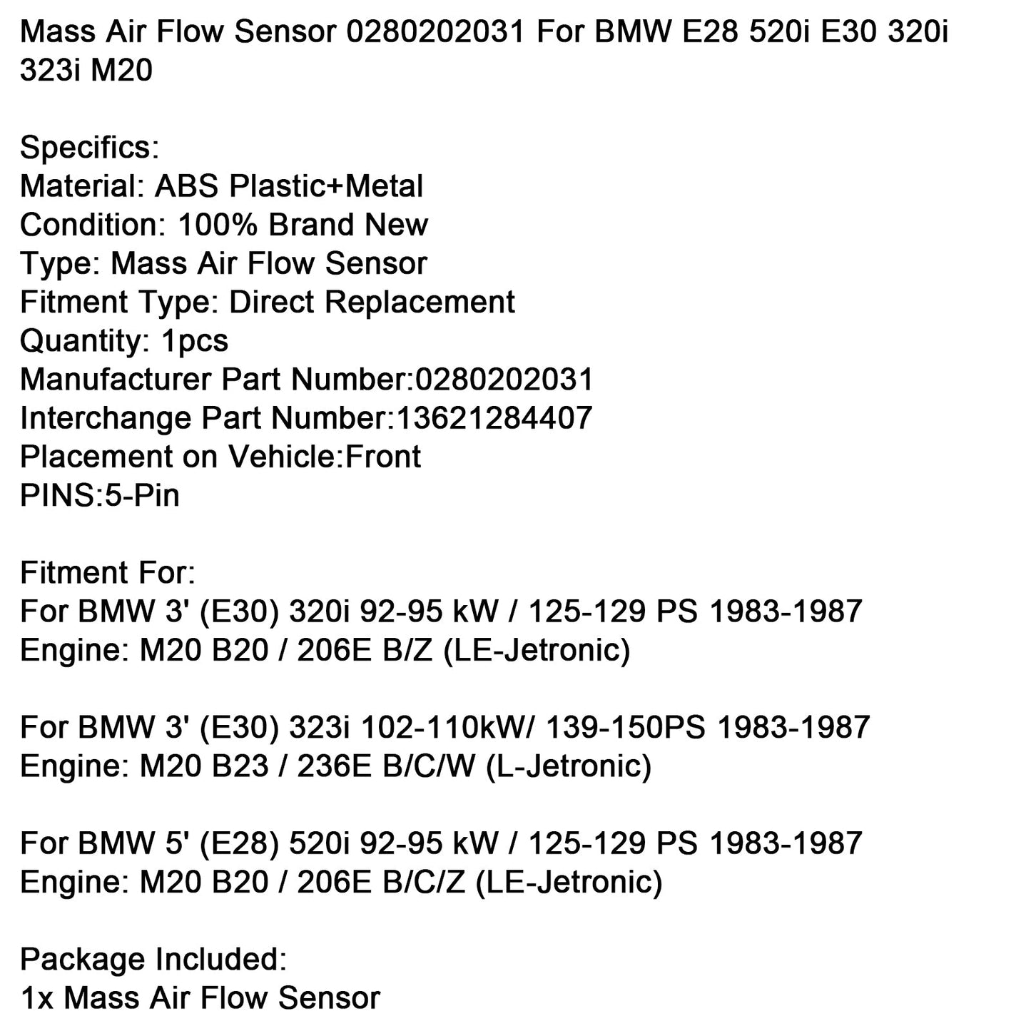 1983-1987 BMW 3' (E30) 320i 92-95 kW / 125-129 PS Mass Air Flow Sensor 0280202031 13621284407