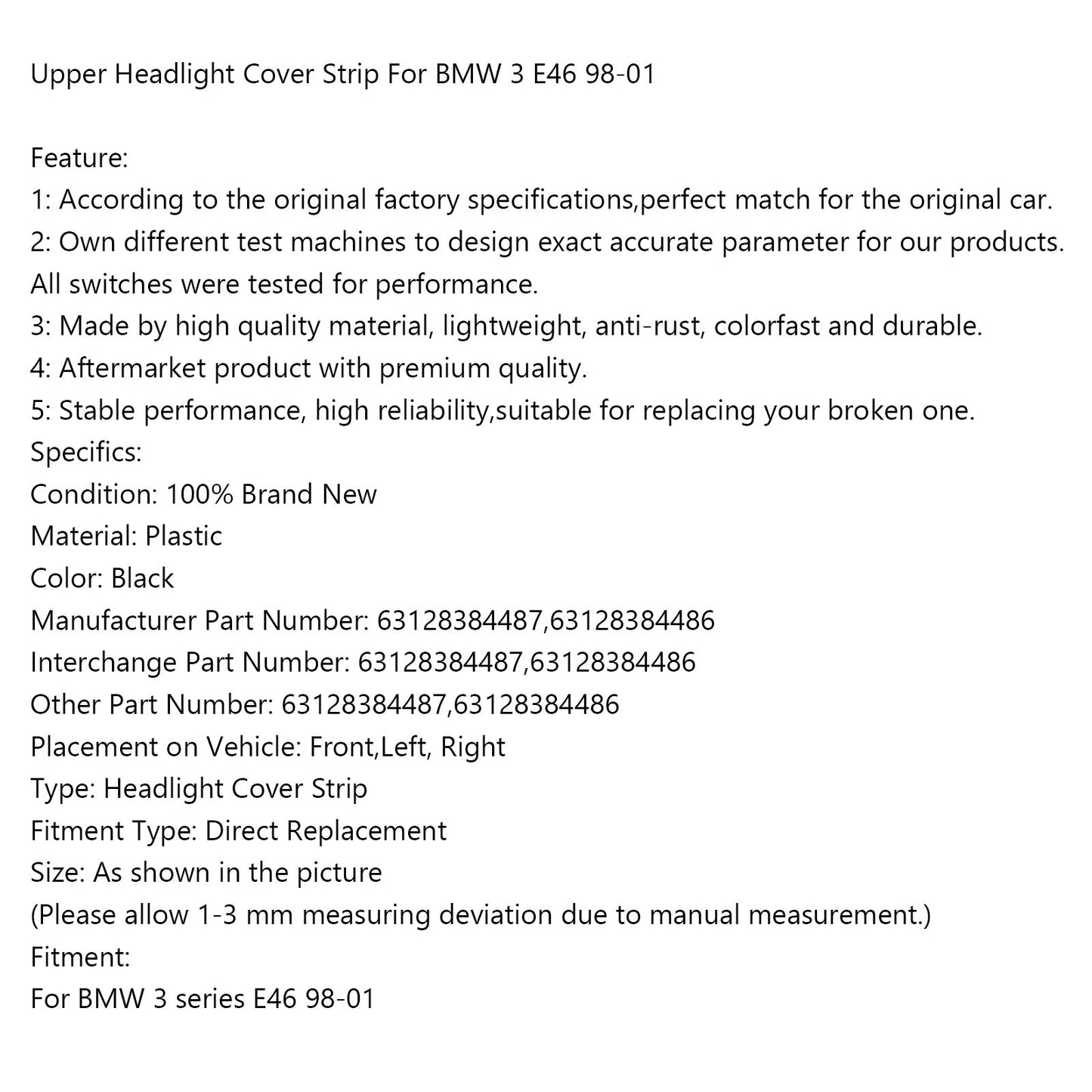 Upper Headlight Cover Strip Left 63128384487 For BMW 3 E46 98-01 left