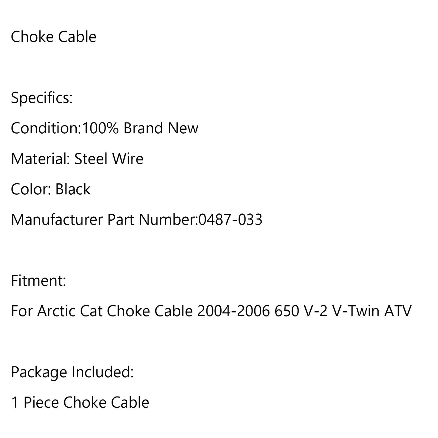 ATV Choke Cable For Arctic Cat 2004 2005 2006 650 V-2 V-Twin ONLY 0487-033