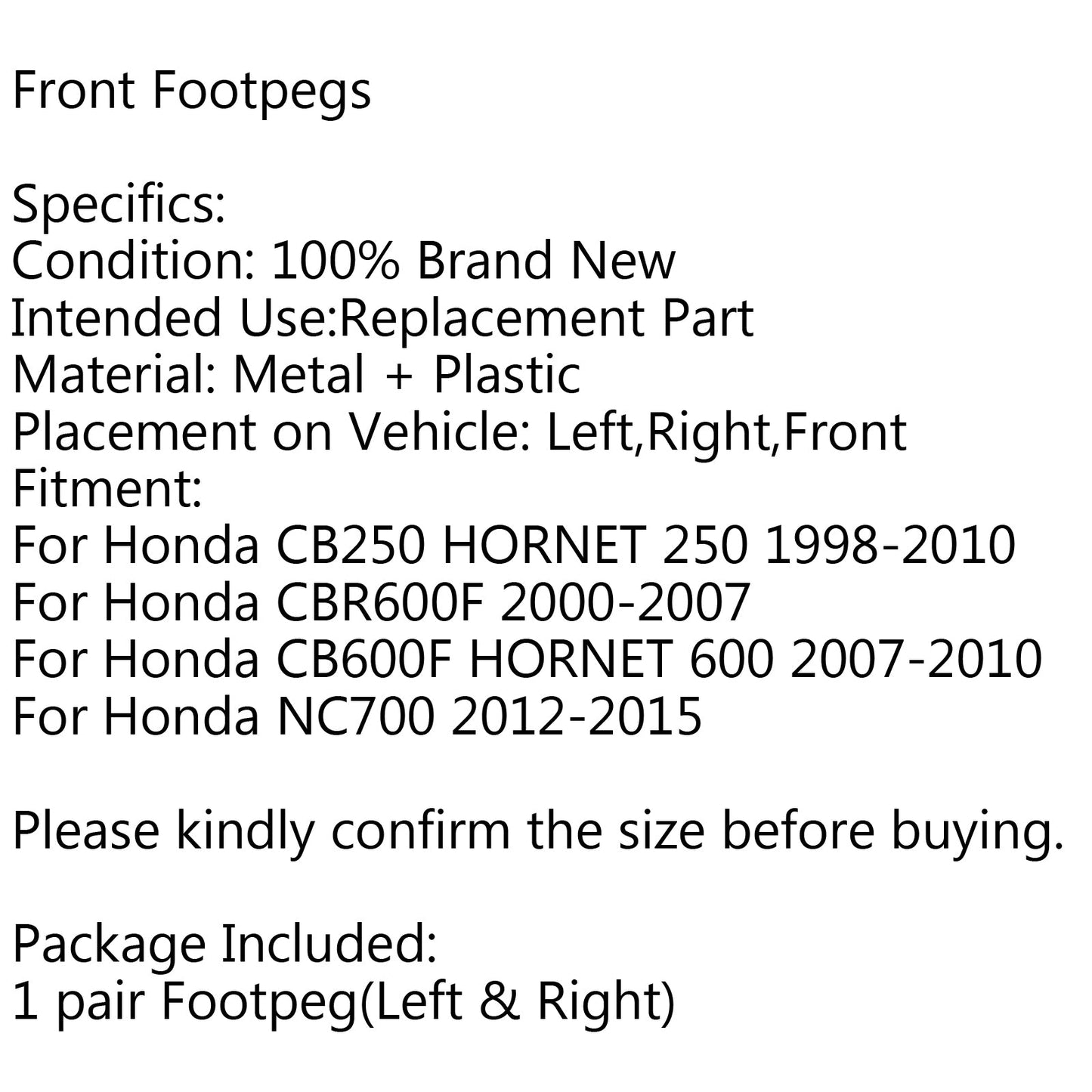 Front Foot Pegs Footrest For Honda CB250 CB600F HORNET 250 600 CBR600F NC700