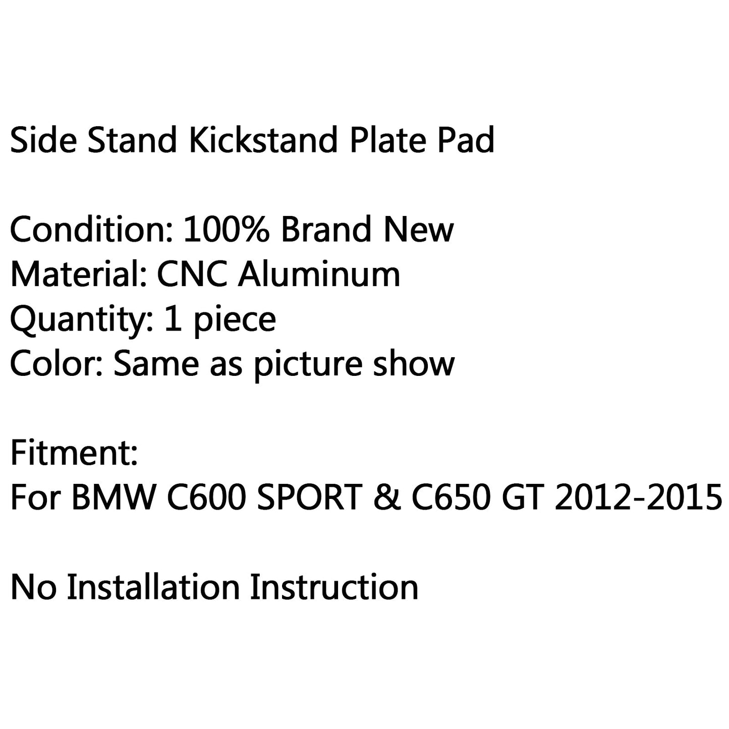 Side Stand Kickstand Support Plate Foot Pad For 12-15 BMW C600 SPORT C650 Generic