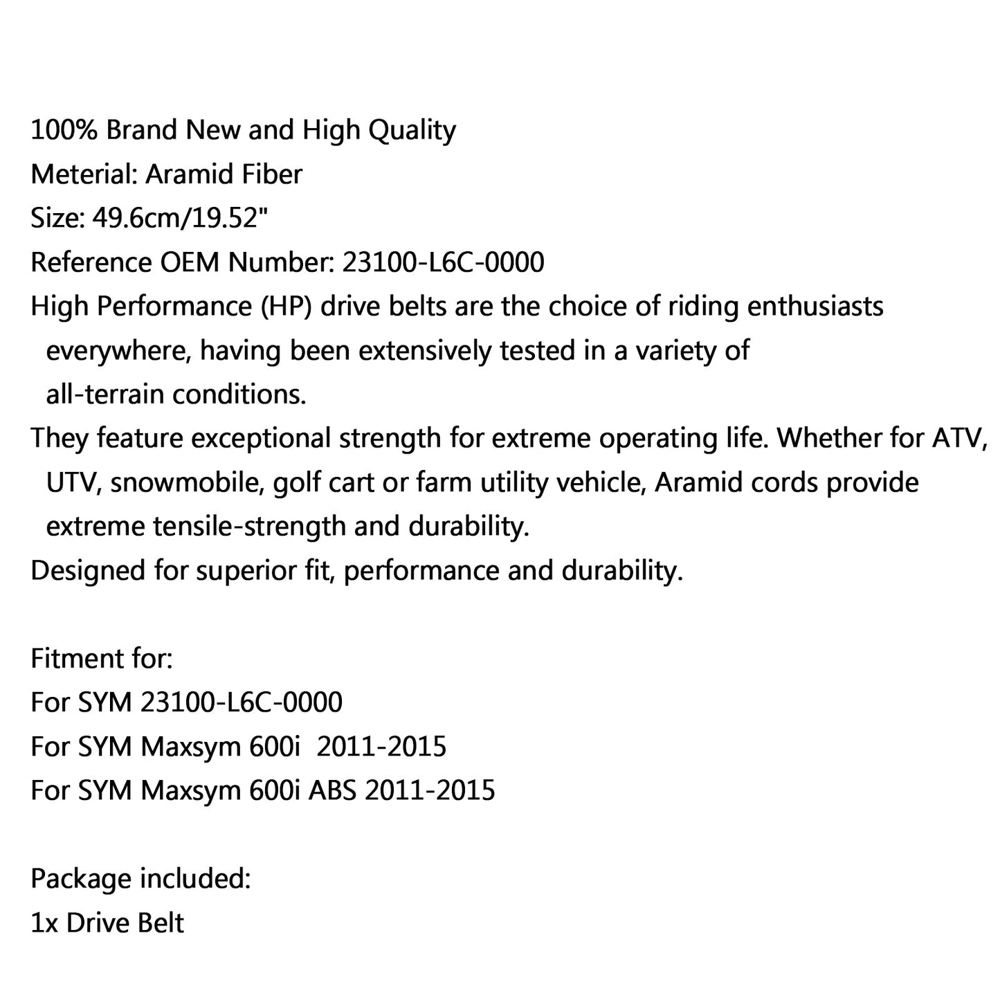 Drive Belt 23100-L6C-0000 For SYM Maxsym 600i ABS 2011-2015 2014