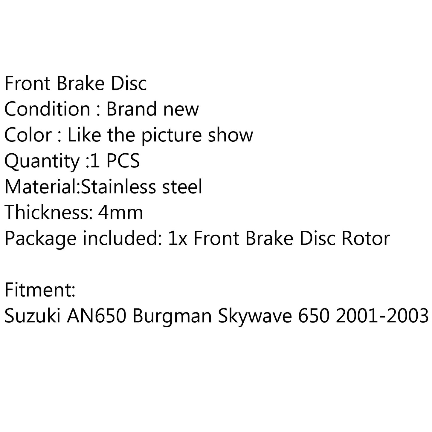 Front Brake Rotor Disc Fit for Suzuki Burgman AN650 AN 650 2001 2002 2003