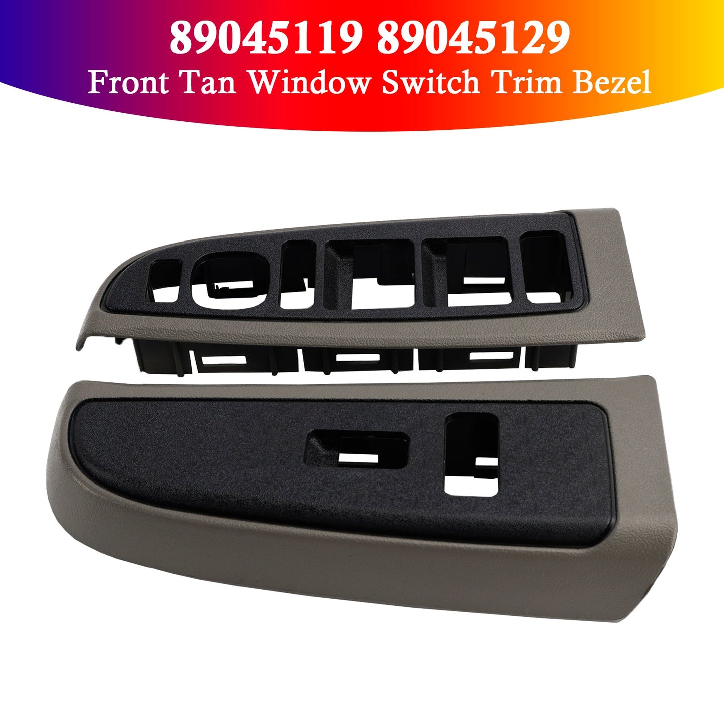 2003-2007 Chevrolet Silverado 1500 / 2500 /3500 4Door Front Tan Window Switch Trim Bezel 89045119 89045129