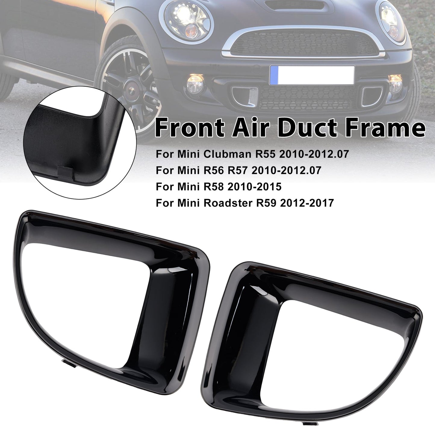 2010-2012.07 Mini R56 R57 Gloss Black Front Air Duct Frame 51117255117 51117255119