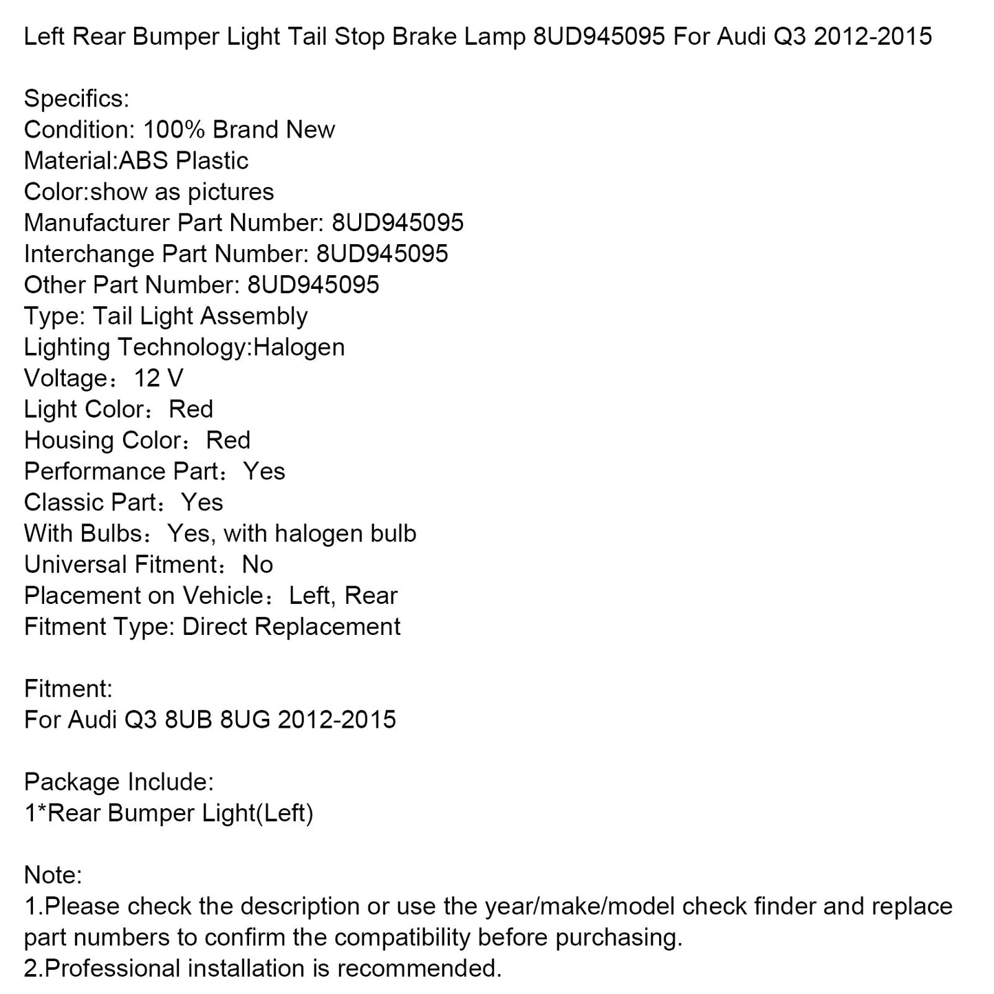 2012-2015 Audi Q3 Left Rear Bumper Light Tail Stop Brake Lamp 8UD945095
