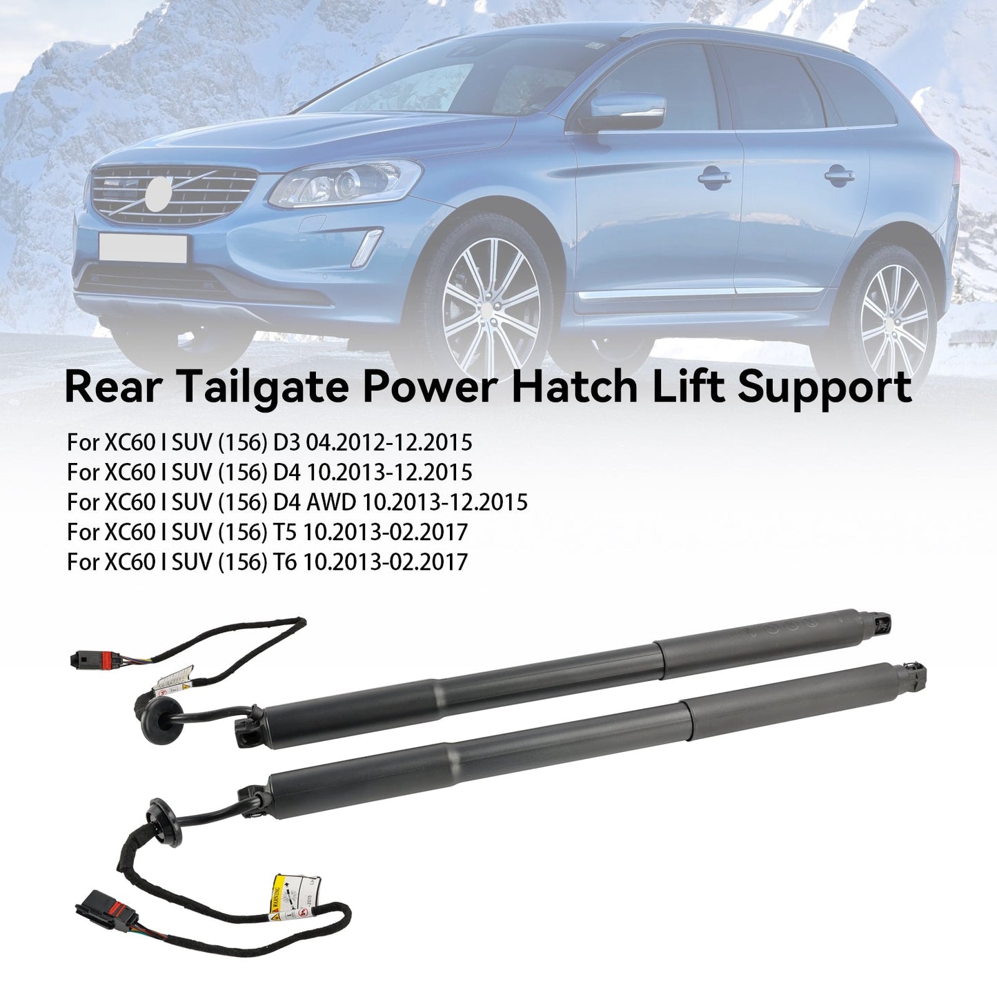 10.2013-12.2015 Volvo XC60 I SUV (156) D4 2PCS Power Liftgates Lift Support 31386705 31386706