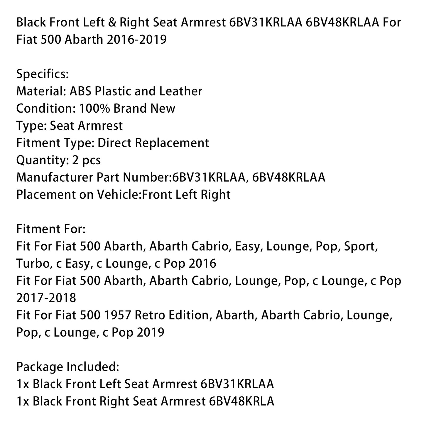 2016-2019 Fiat 500 Abarth Black Front Left & Right Seat Armrest 6BV31KRLAA