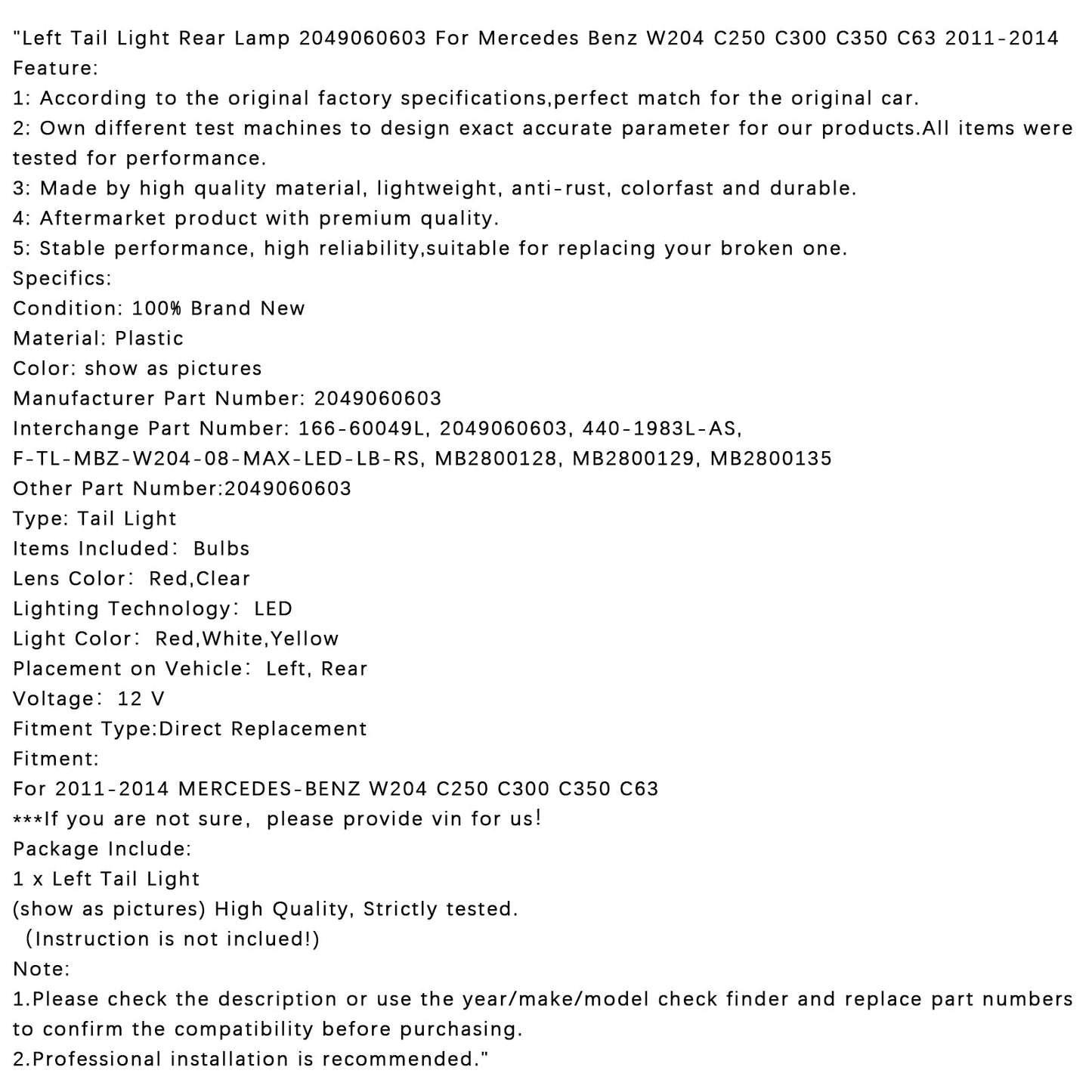 2011-2014 MERCEDES-BENZ W204 C250 C300 C350 C63 Left Tail Light Rear Lamp 2049060603
