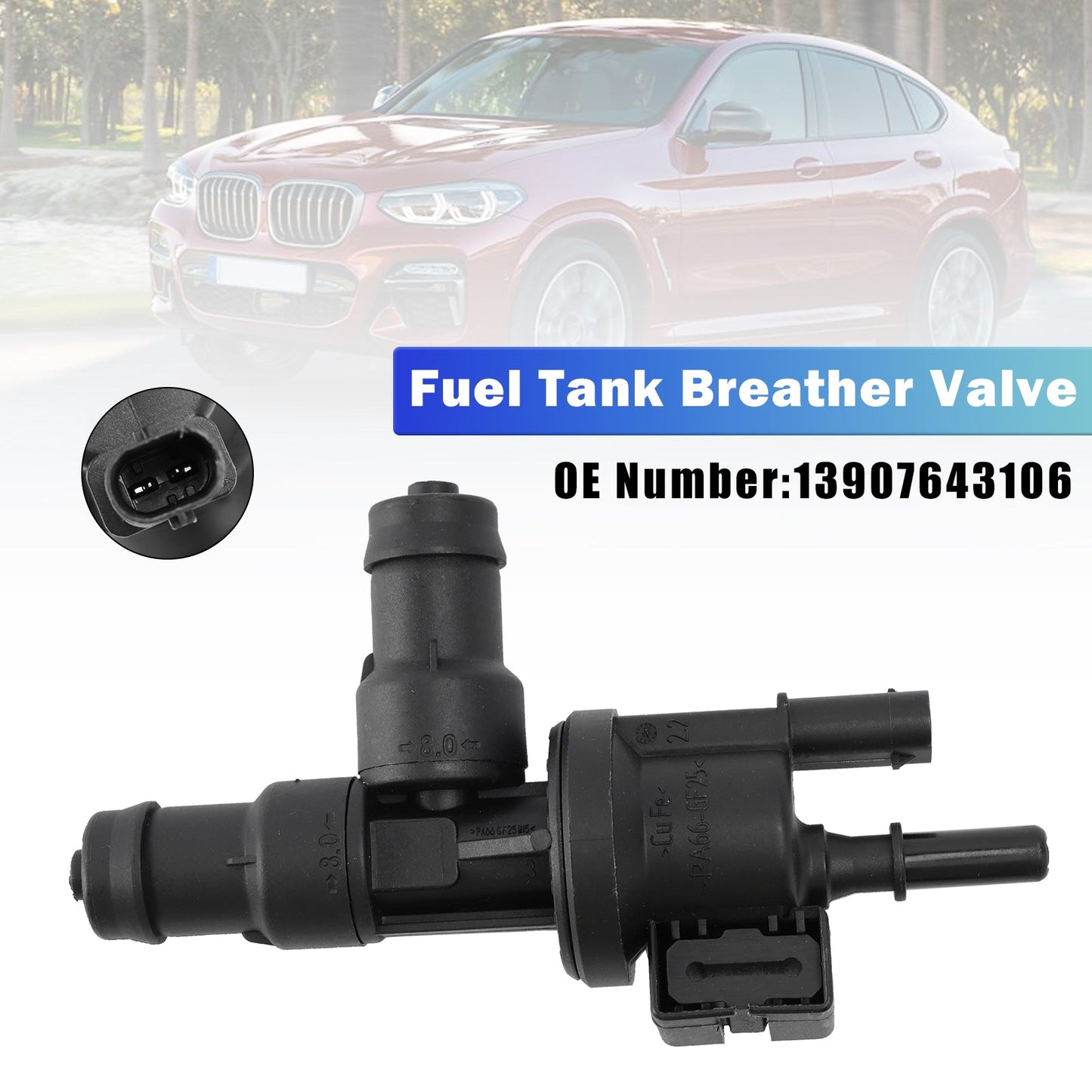 Fuel Tank Breather Valve 13907643106 For BMW 230I 330E 430I 740I X3 2018-2022