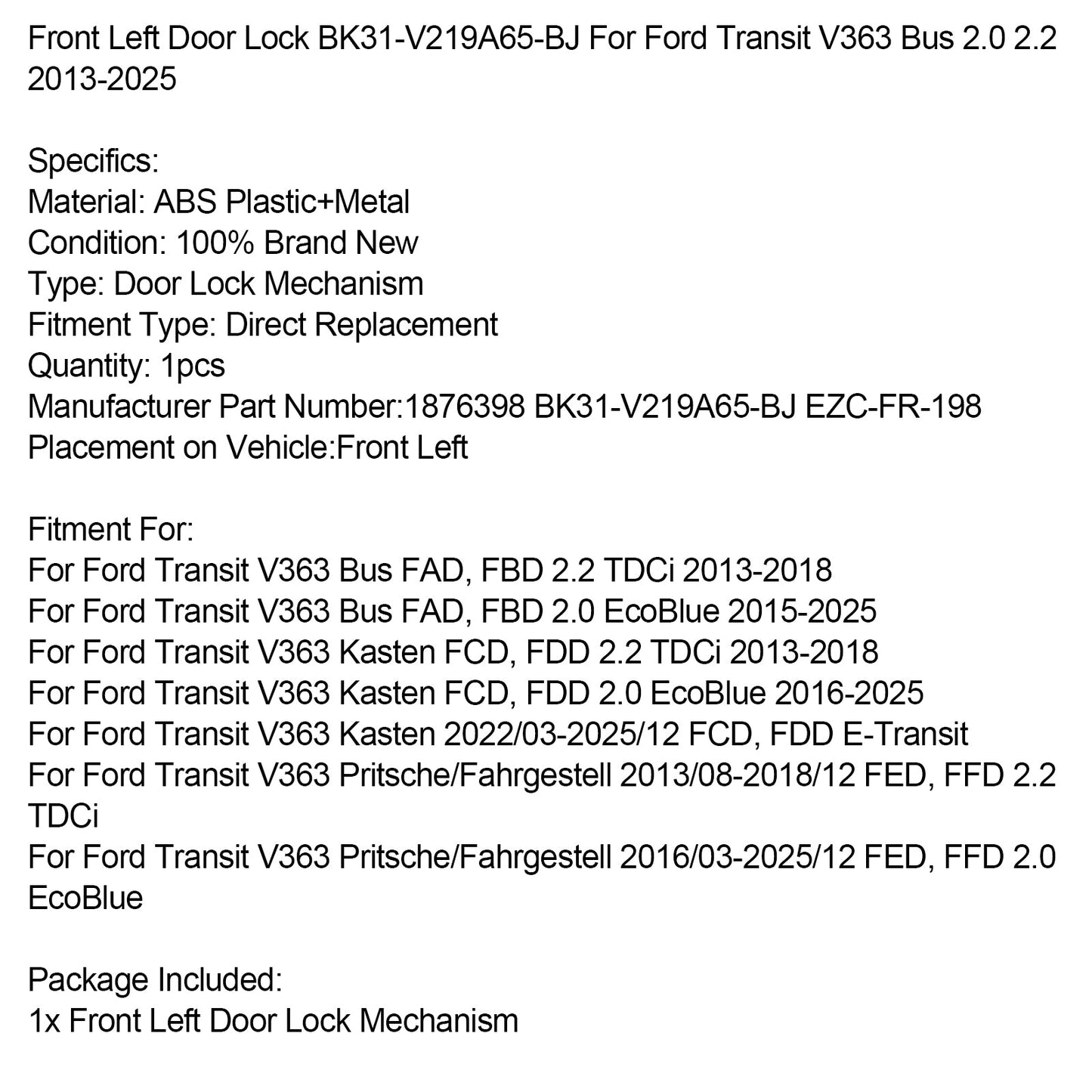2013-2018 Ford Transit V363 Bus FAD, FBD 2.2 TDCi Front Left Door Lock BK31-V219A65-BJ
