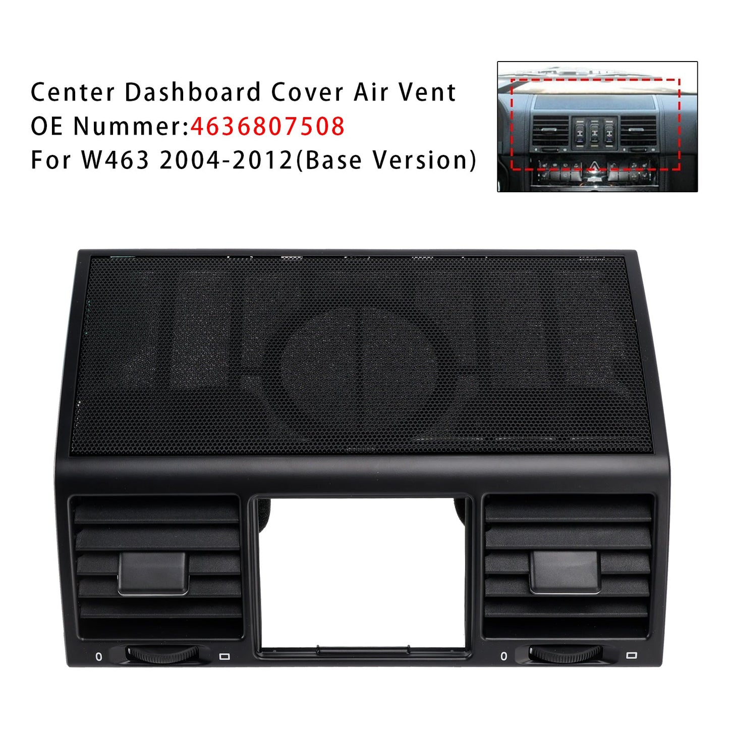 2004-2012 Mercedes-Benz G500 5.0L 5.5L Center Dashboard Cover Air Vent 4636807508
