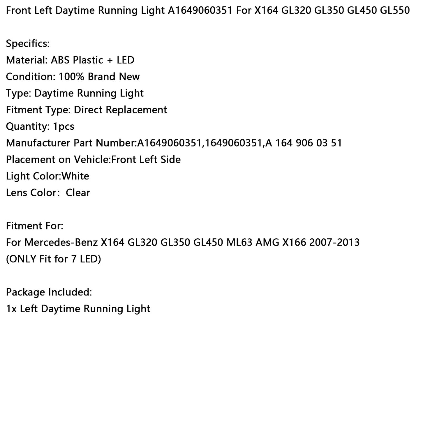 2007-2013 Mercedes-Benz X164 GL320 GL350 GL450 ML63 AMG X166 Front Left LED Daytime Running Light A1649060351