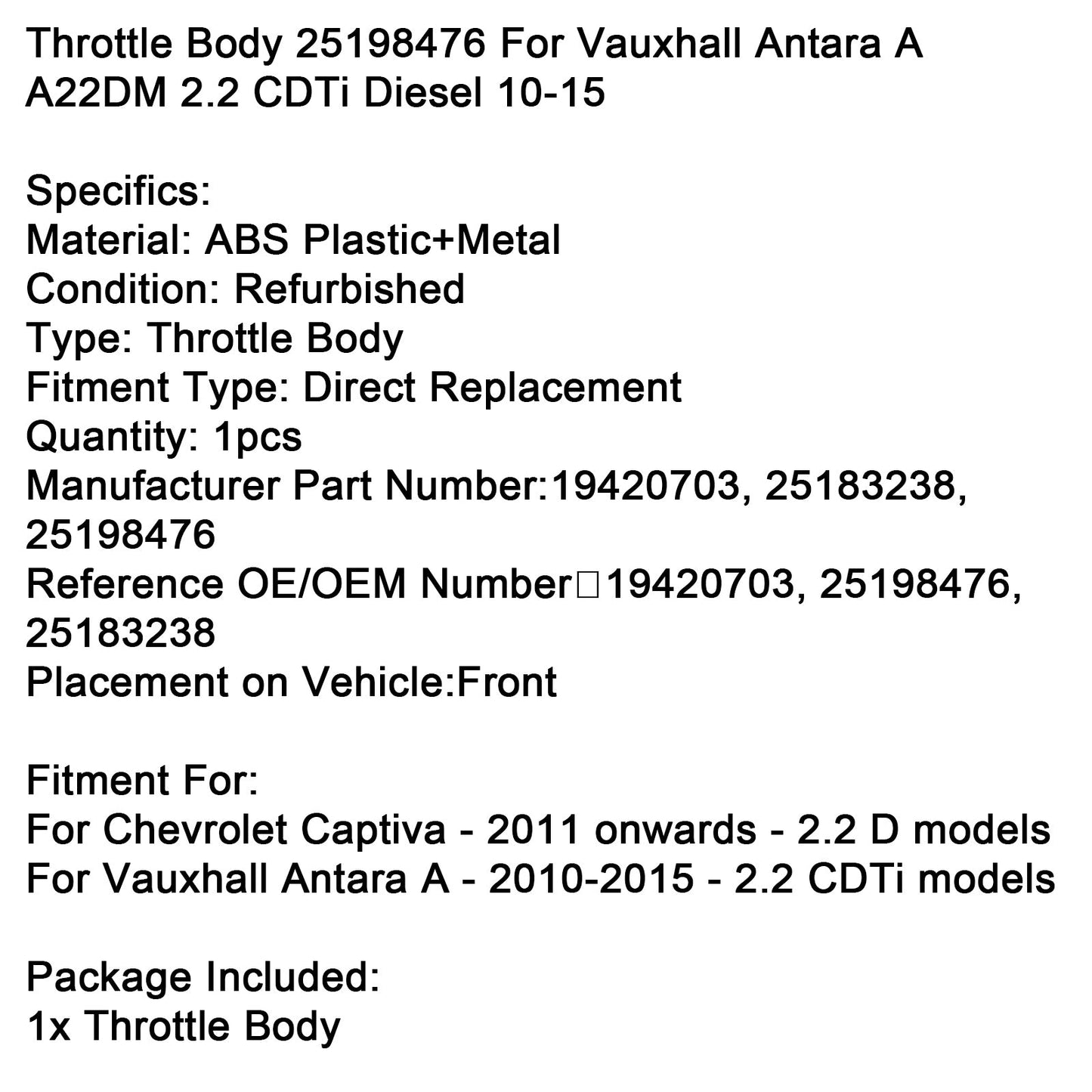 2011 onwards Chevrolet Captiva 2.2 D models Throttle Body 25198476 19420703