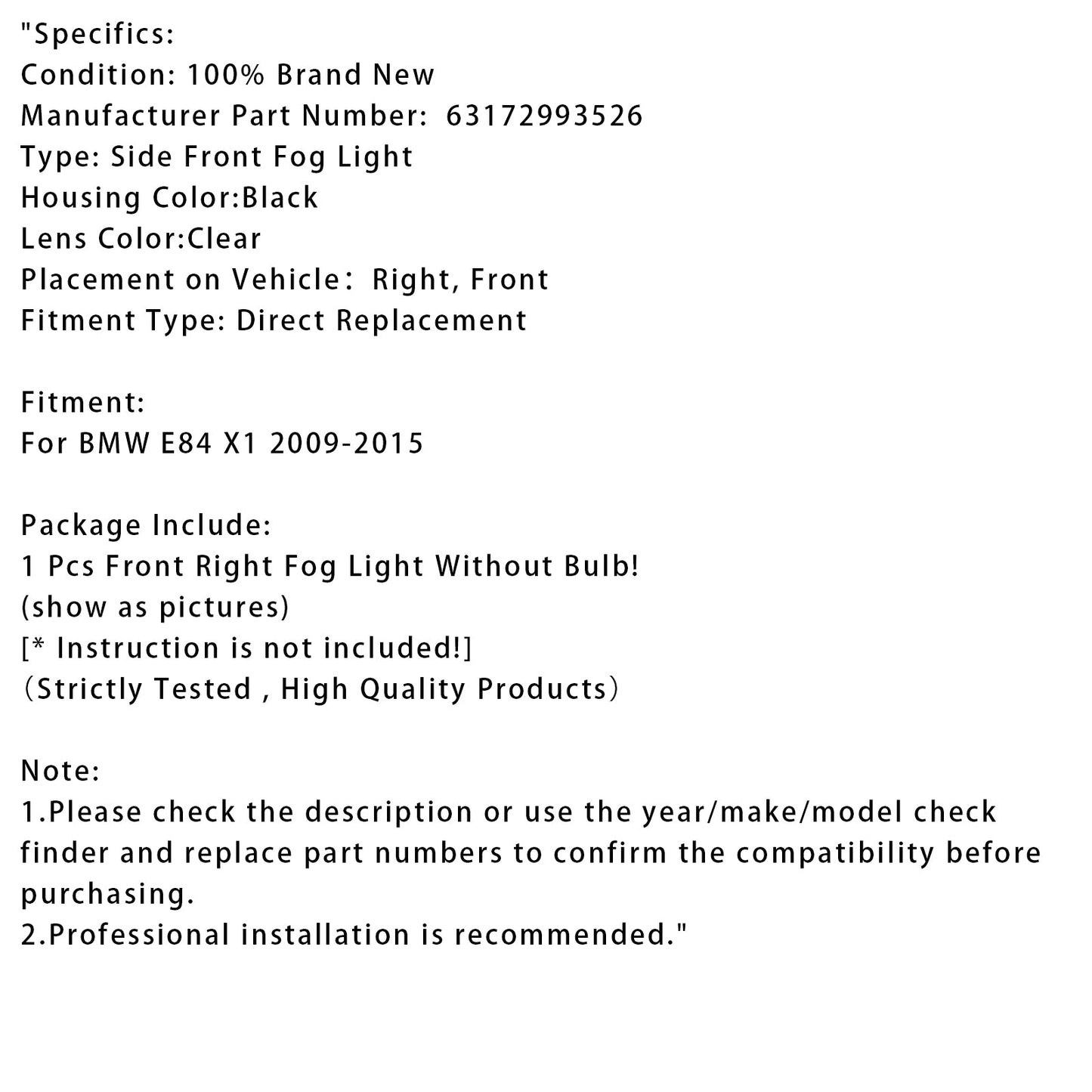 2009-2015 BMW X1 E84 1 Pcs Front Right Fog Light Without Bulb 63172993526