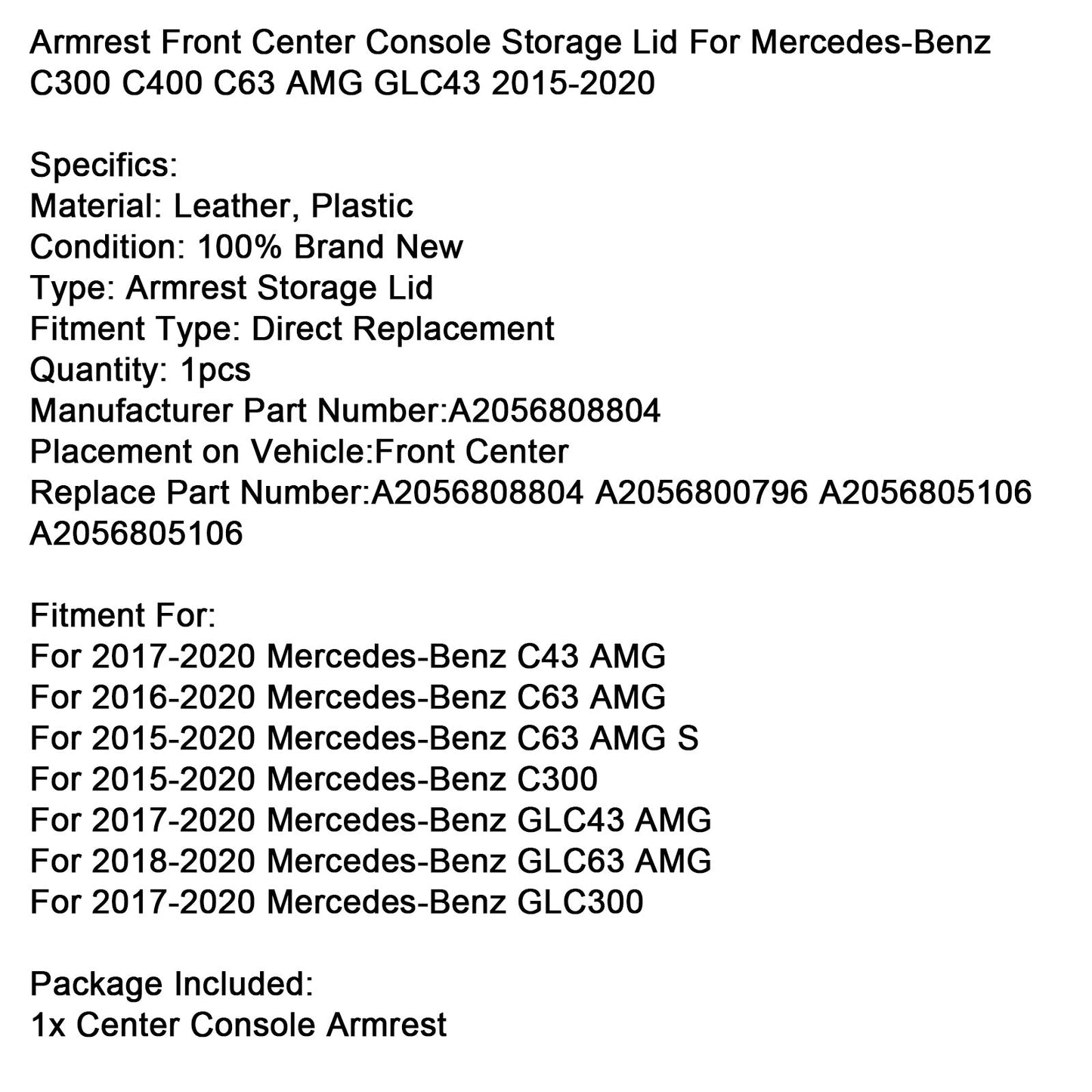 2017-2020 Mercedes-Benz C43 AMG Armrest Front Center Console Storage Lid A2056808804 A2056800796