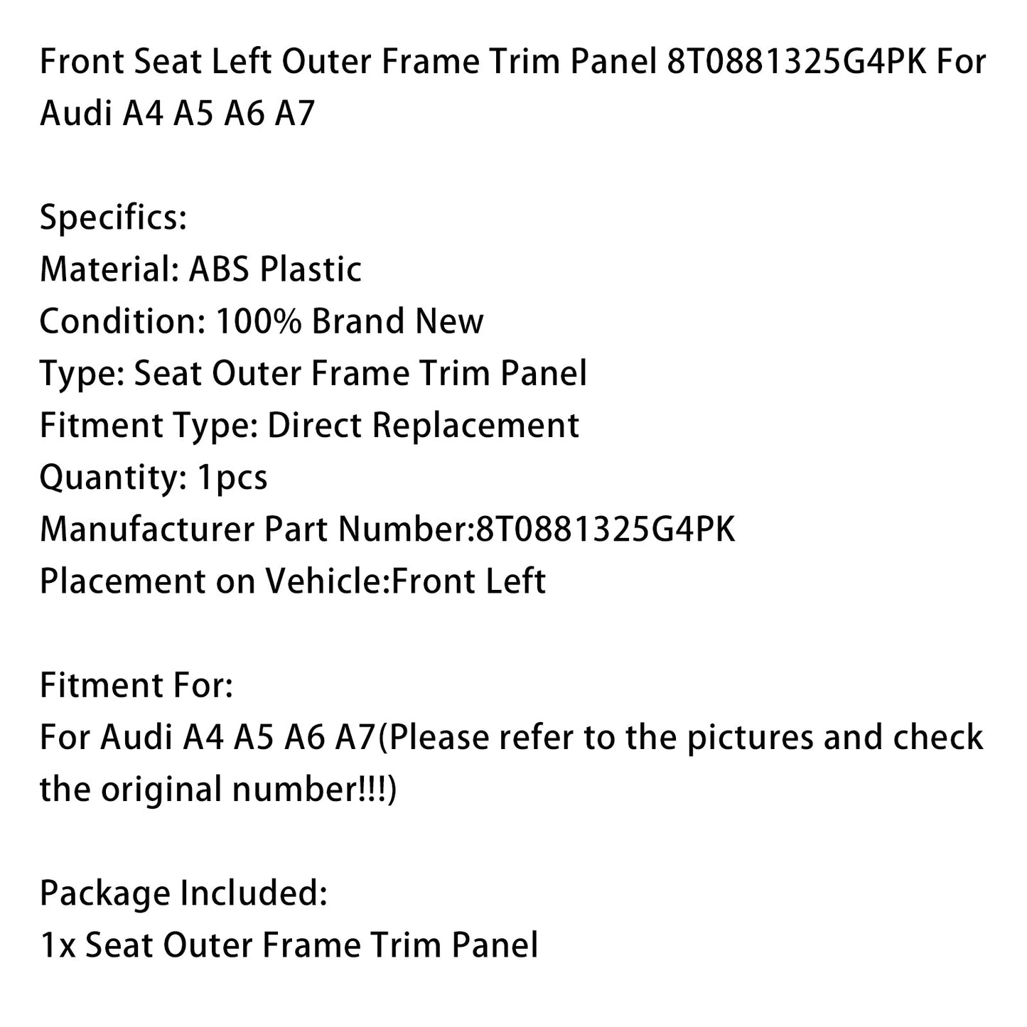 Front Seat Left Outer Frame Trim Panel 8T0881325G4PK For Audi A4 A5 A6 A7