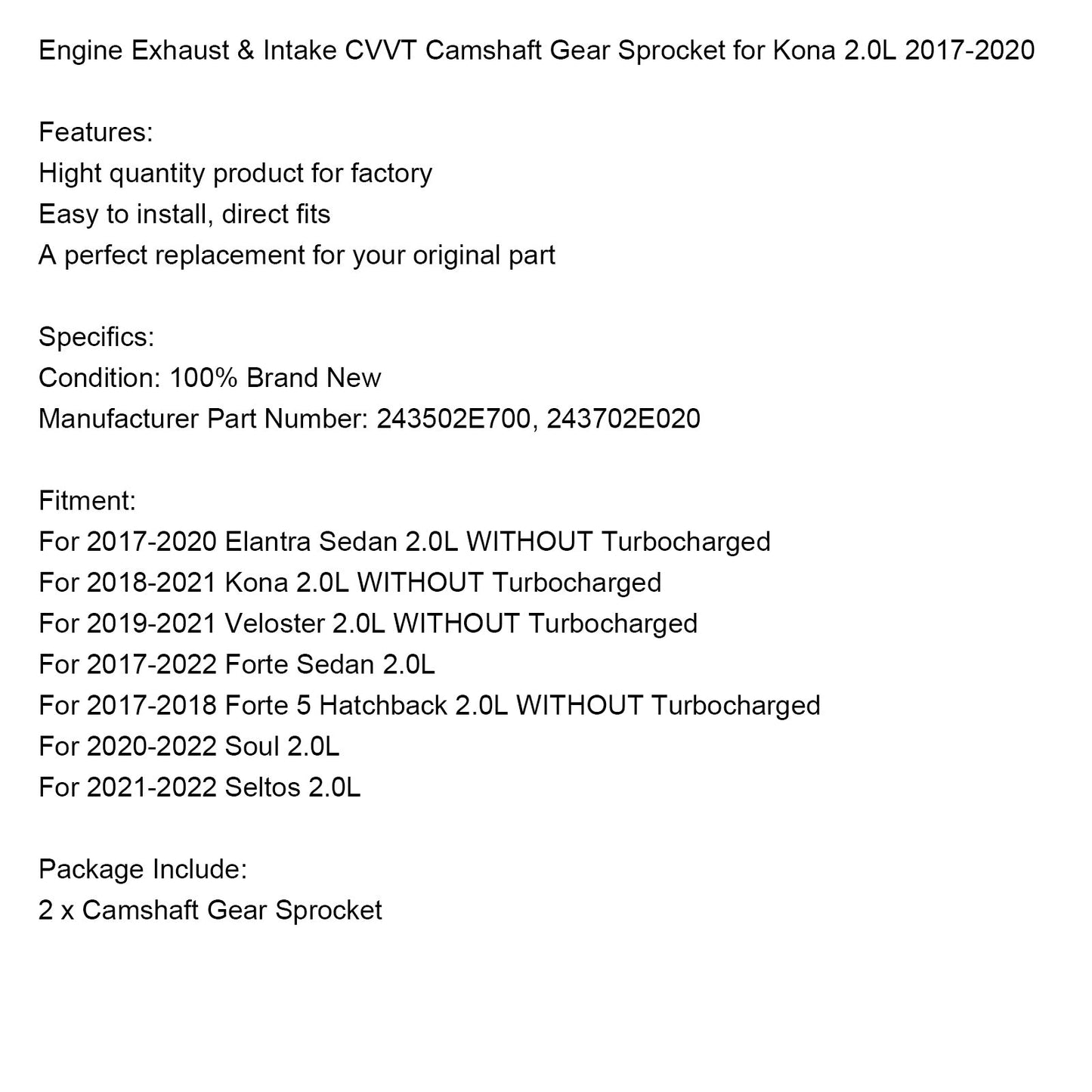 2017-2020 Elantra Sedan 2.0L WITHOUT Turbocharged Engine Exhaust & Intake CVVT Camshaft Gear Sprocket 243502E700