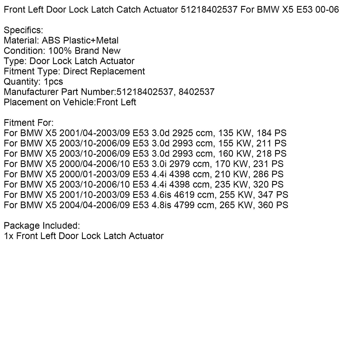 2003/10-2006/09 BMW X5 E53 3.0d 2993 ccm, 160 KW, 218 PS Front Left Door Lock Latch Catch Actuator 51218402537