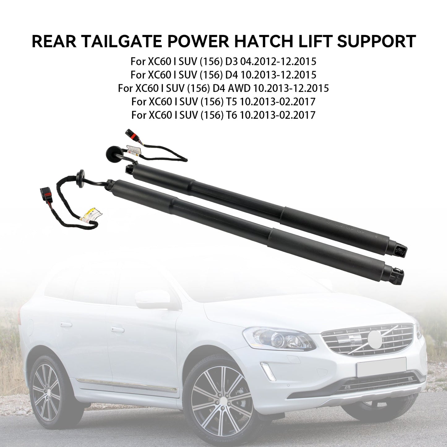 04.2012-12.2015 Volvo XC60 I SUV (156) D3 2PCS Power Liftgates Lift Support 31386705 31386706
