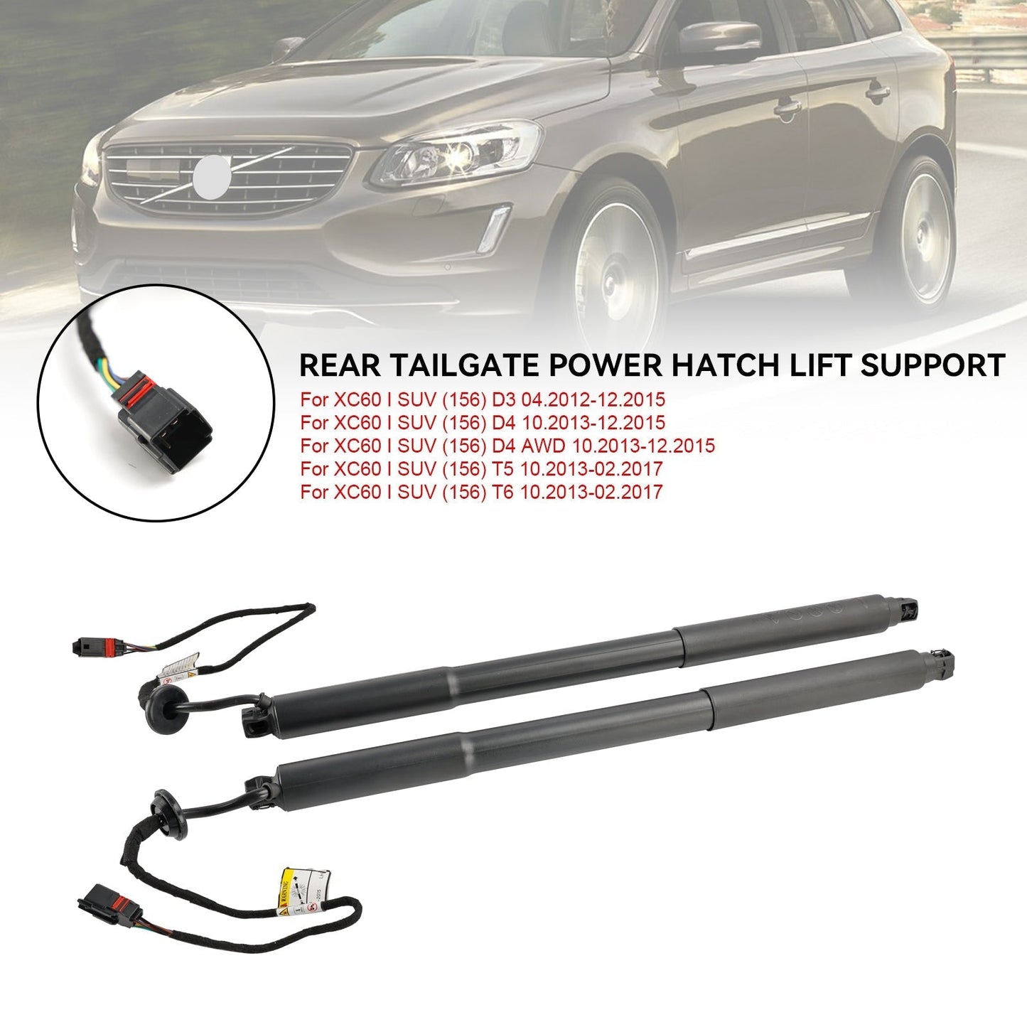 10.2013-12.2015 XC60 I SUV (156) D4 2PCS Power Liftgates Lift Support 31386705 31386706