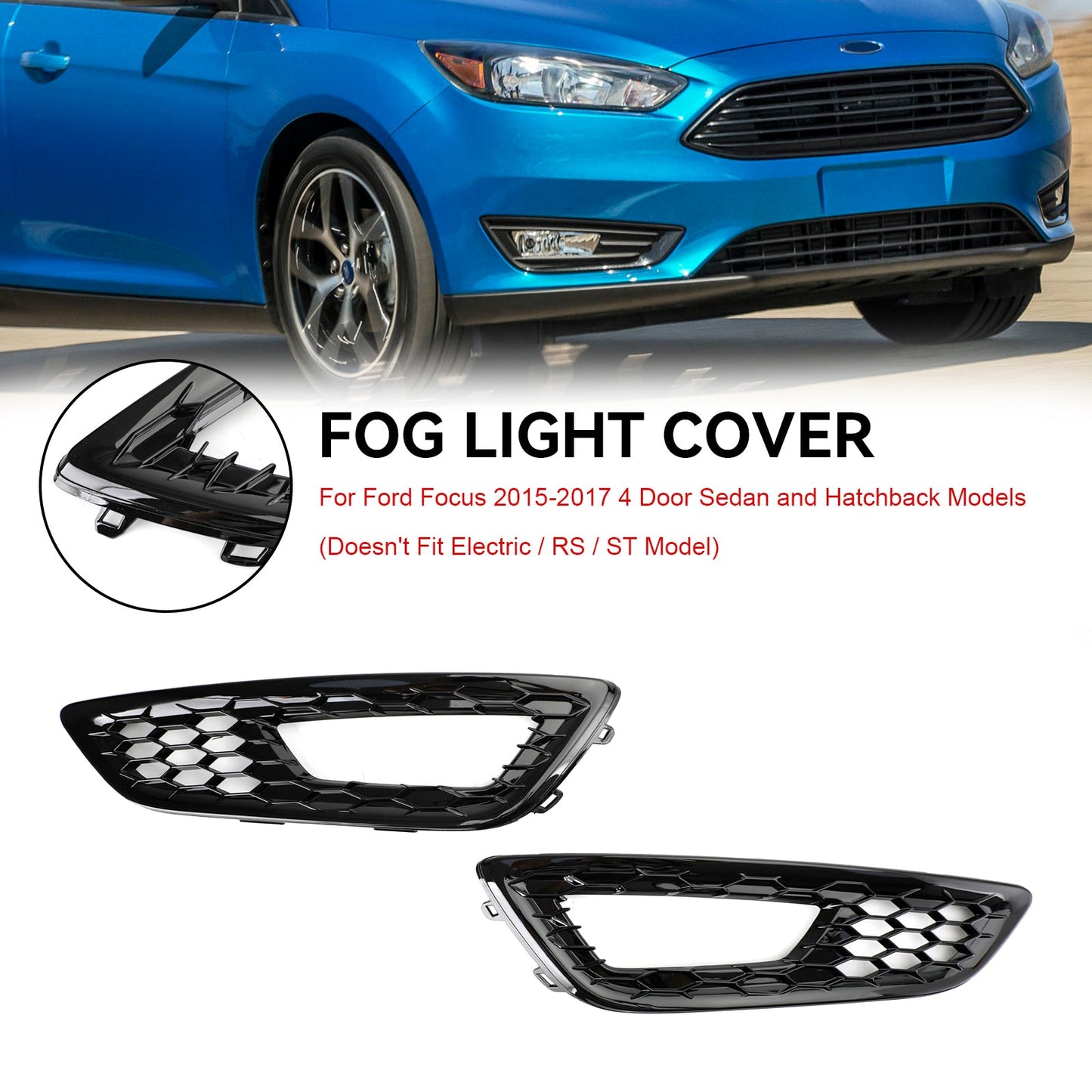 2015-2017 Ford Focus 4 Door Sedan and Hatchback Models Pair Front Bumper Fog Light Lamp Cover Bezel Grill