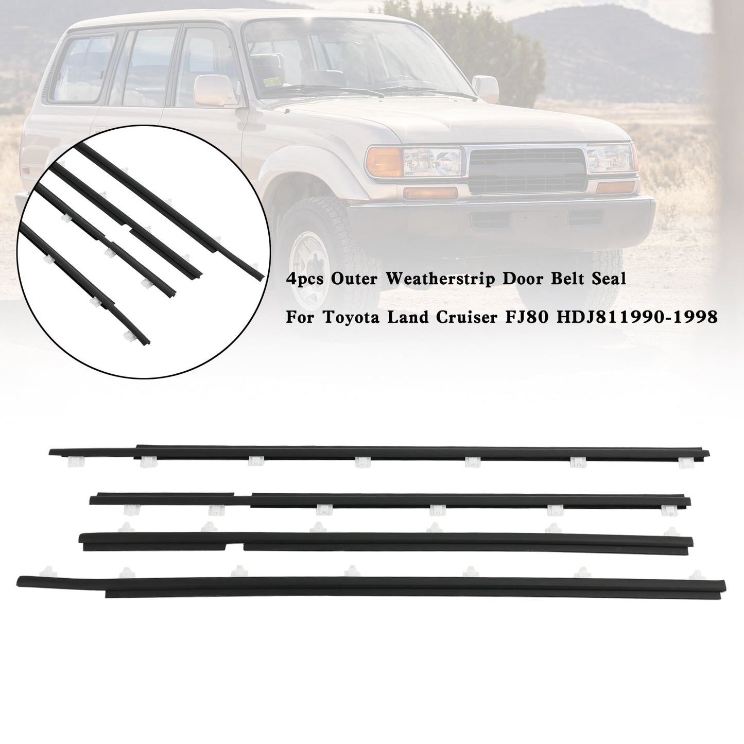 4pcs Outer Weatherstrip Door Belt Seal For Toyota Land Cruiser FJ80 HDJ81 90-98