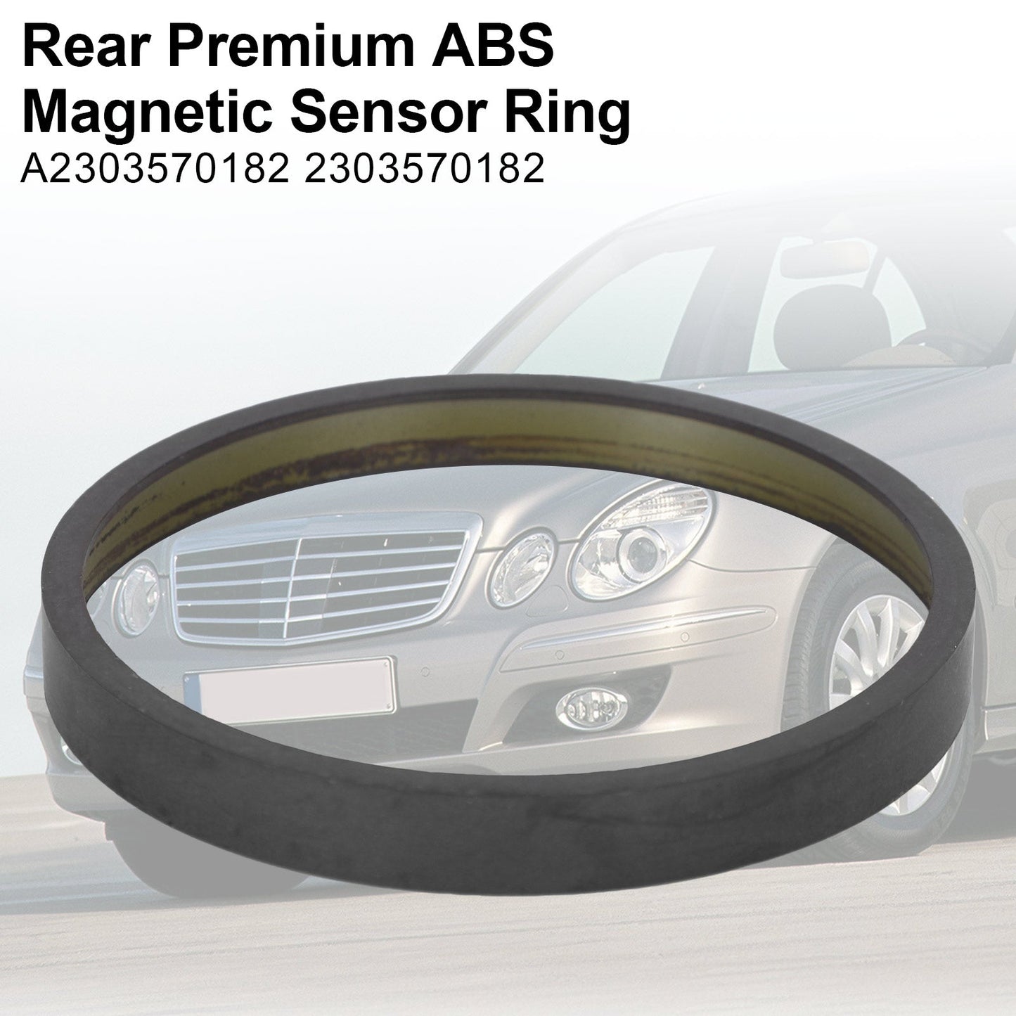 Rear Premium ABS Magnetic Sensor Ring For Mercedes Benz E-Class W211 A2303570182