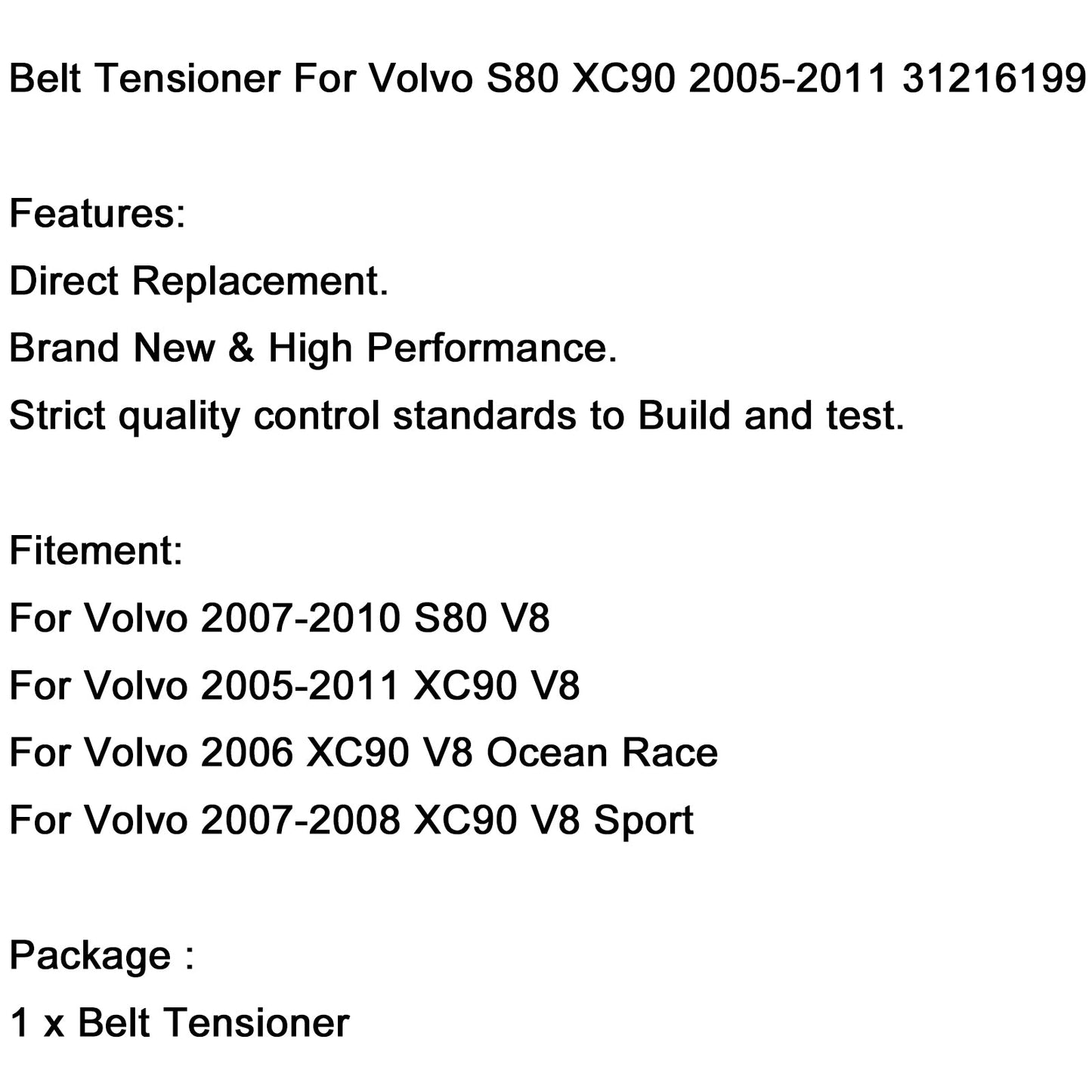 Belt Tensioner Fit For Volvo S80 XC90 V8 SIL