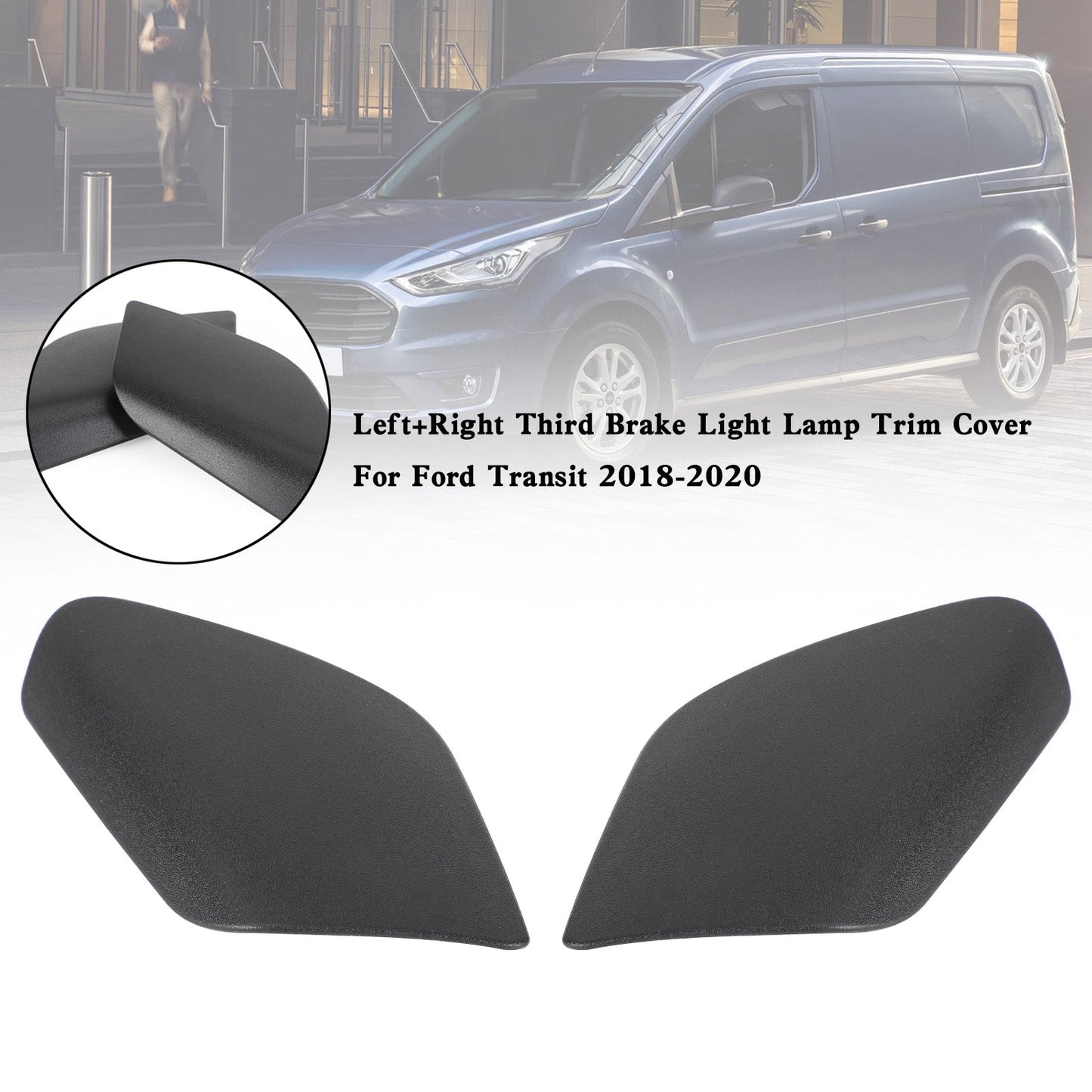 Ford Transit 2018-2020 Left+Right Third Brake Light Lamp Trim Cover