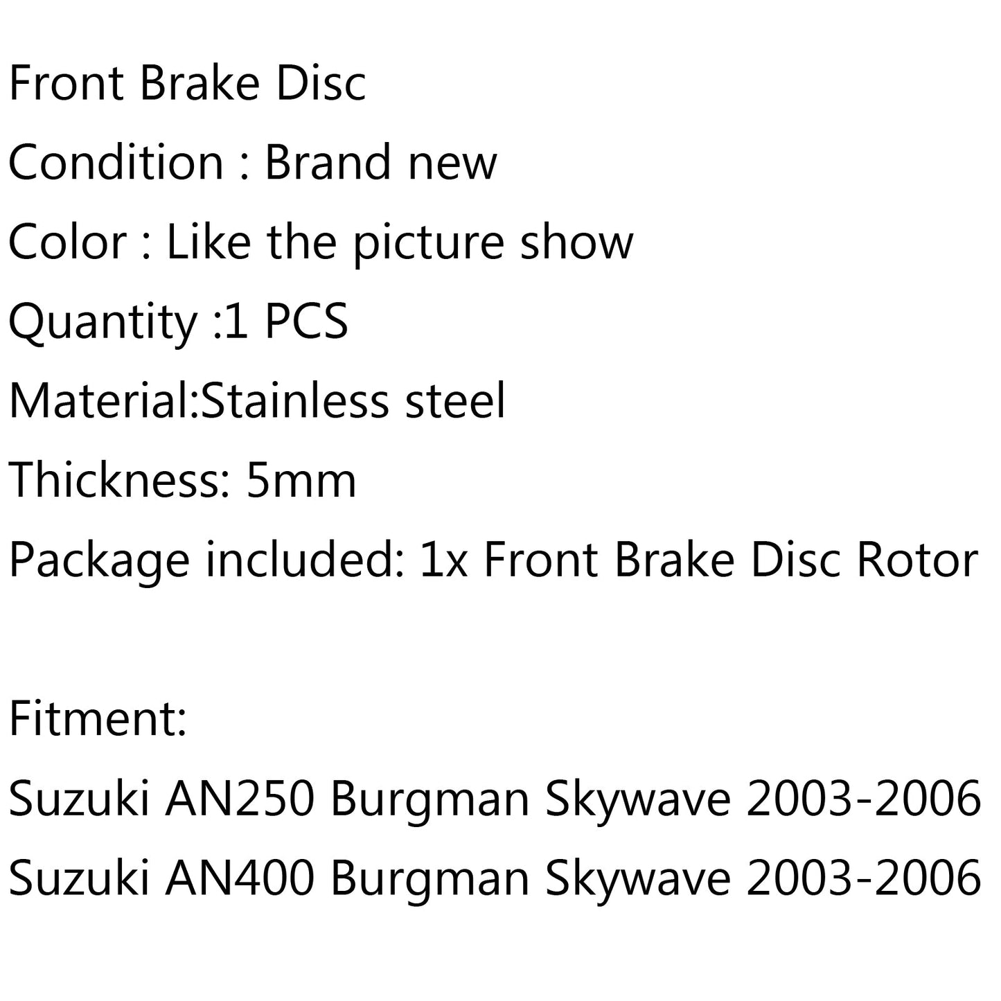 Front Brake Rotor Disc Fit for Suzuki Burgman AN250 AN400 AN650 2003-2012