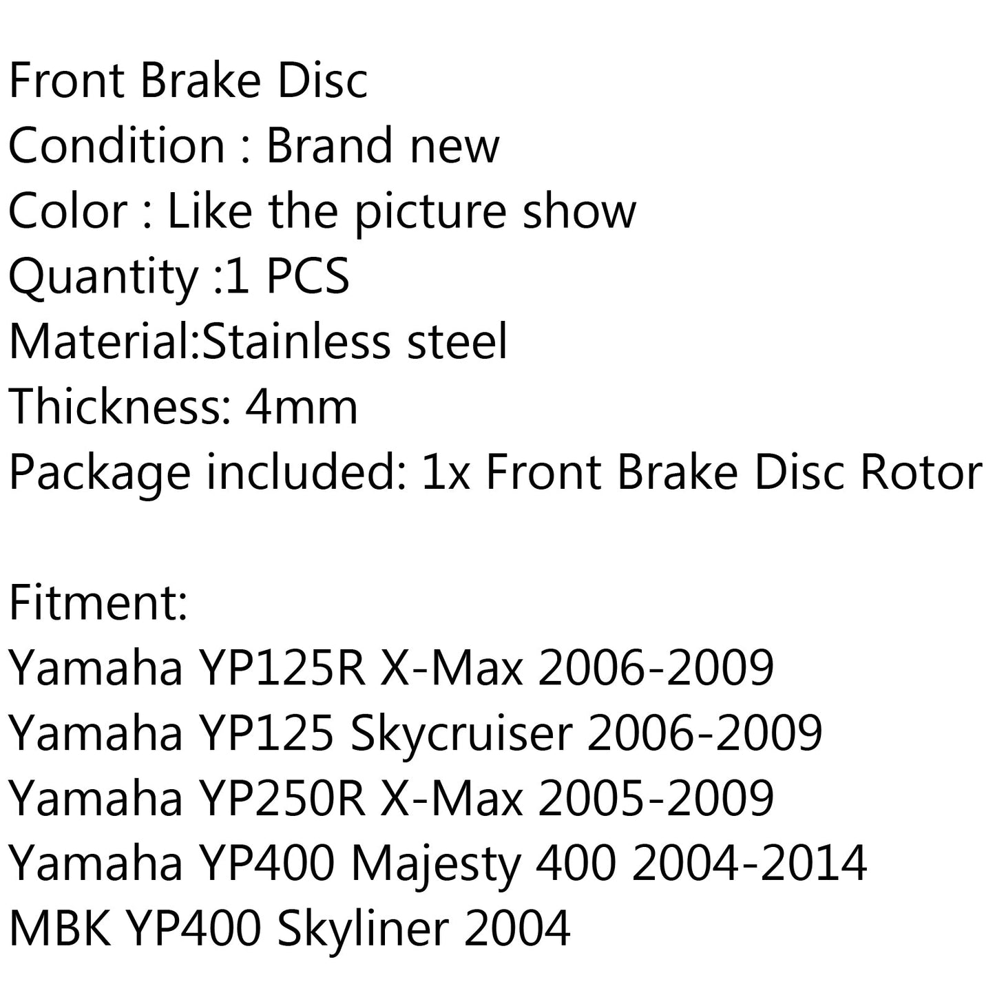 Front Brake Rotor Disc Fit for Yamaha XMAX YP125R YP250R Majesty YP400 05-15