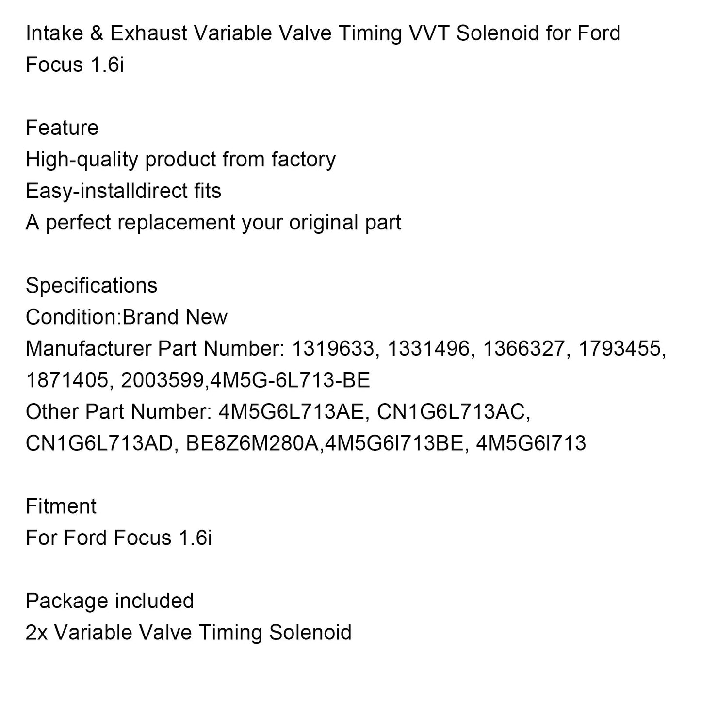 Ford Focus 1.6i Intake & Exhaust Variable Valve Timing VVT Solenoid